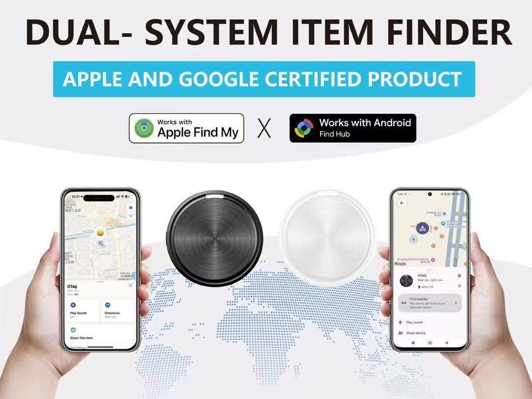 DUAL-SYSTEM ITEM FINDER  
APPLE AND GOOGLE CERTIFIED PRODUCT  

Works with Apple Find My  
Works with Android Find Hub  

- Play Sound  
- Directions  
- Share This Item  

- Find nearby  
- Play sound  
- Share device