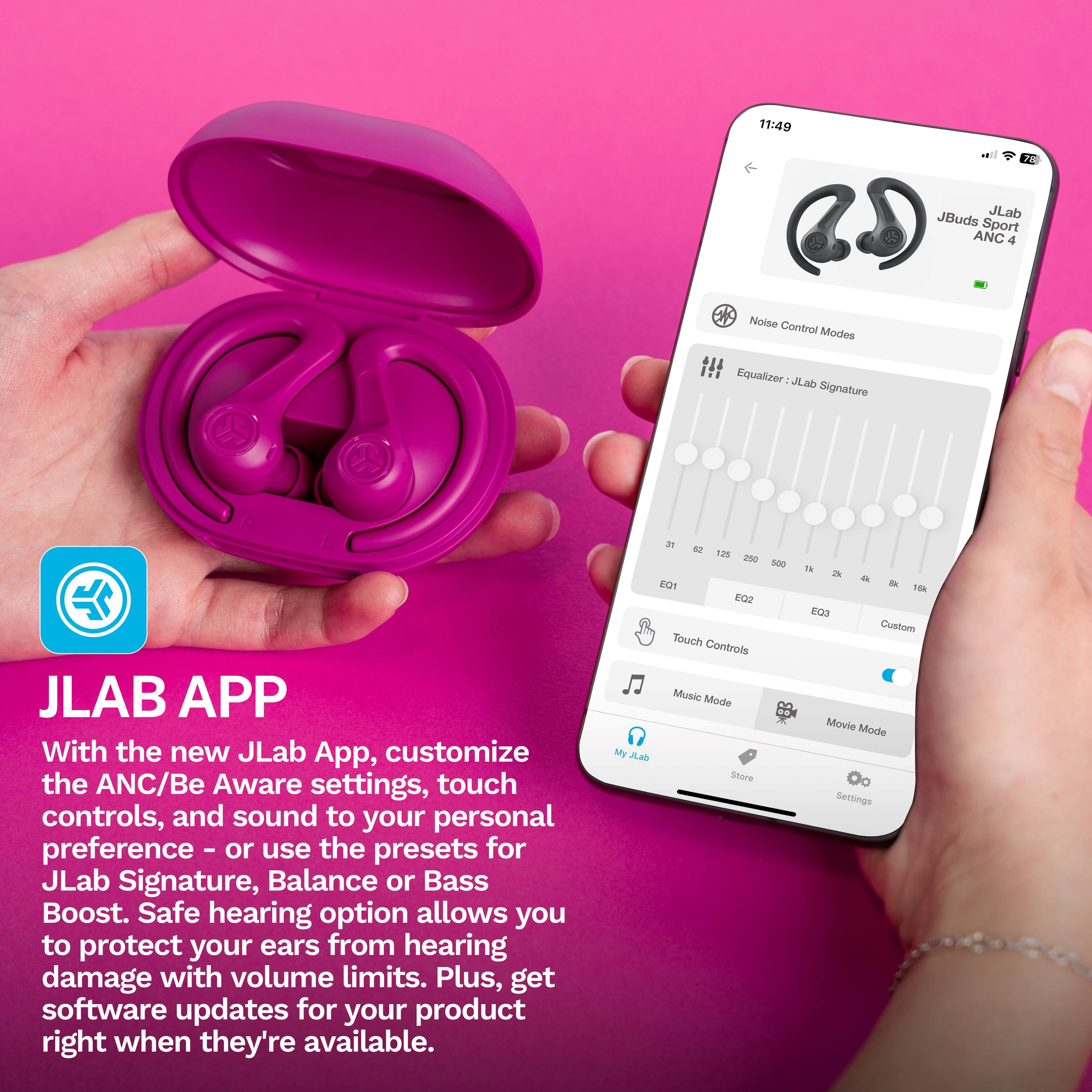 **JLAB APP**

With the new JLab App, customize the ANC/Be Aware settings, touch controls, and sound to your personal preference - or use the presets for JLab Signature, Balance or Bass Boost. Safe hearing option allows you to protect your ears from hearing damage with volume limits. Plus, get software updates for your product right when they're available.

---

**JLab Sport ANC 4**

- Noise Control Modes
- Equalizer: JLab Signature
- Touch Controls
- Music Mode
- Movie Mode
- My JLab
- Store
- Settings

---

**EQ1** | **EQ2** | **EQ3** | **Custom**

**31** | **62** | **125** | **250** | **500** | **1k** | **2k** | **4k** | **8k** | **16k**