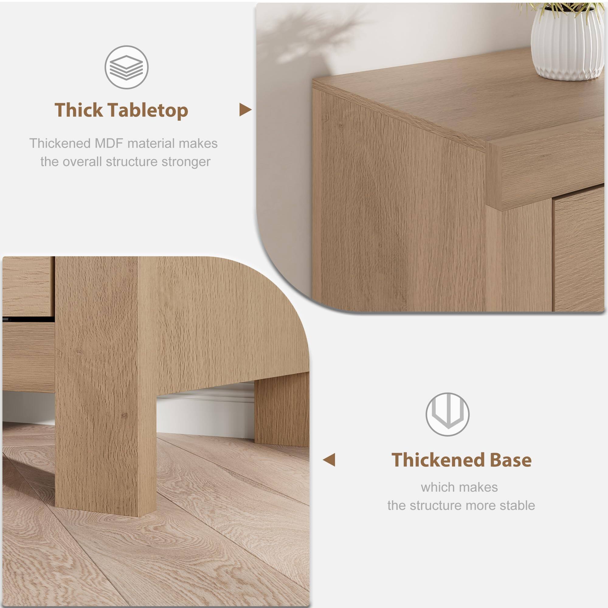 Thick Tabletop  
Thickened MDF material makes the overall structure stronger  

Thickened Base  
which makes the structure more stable