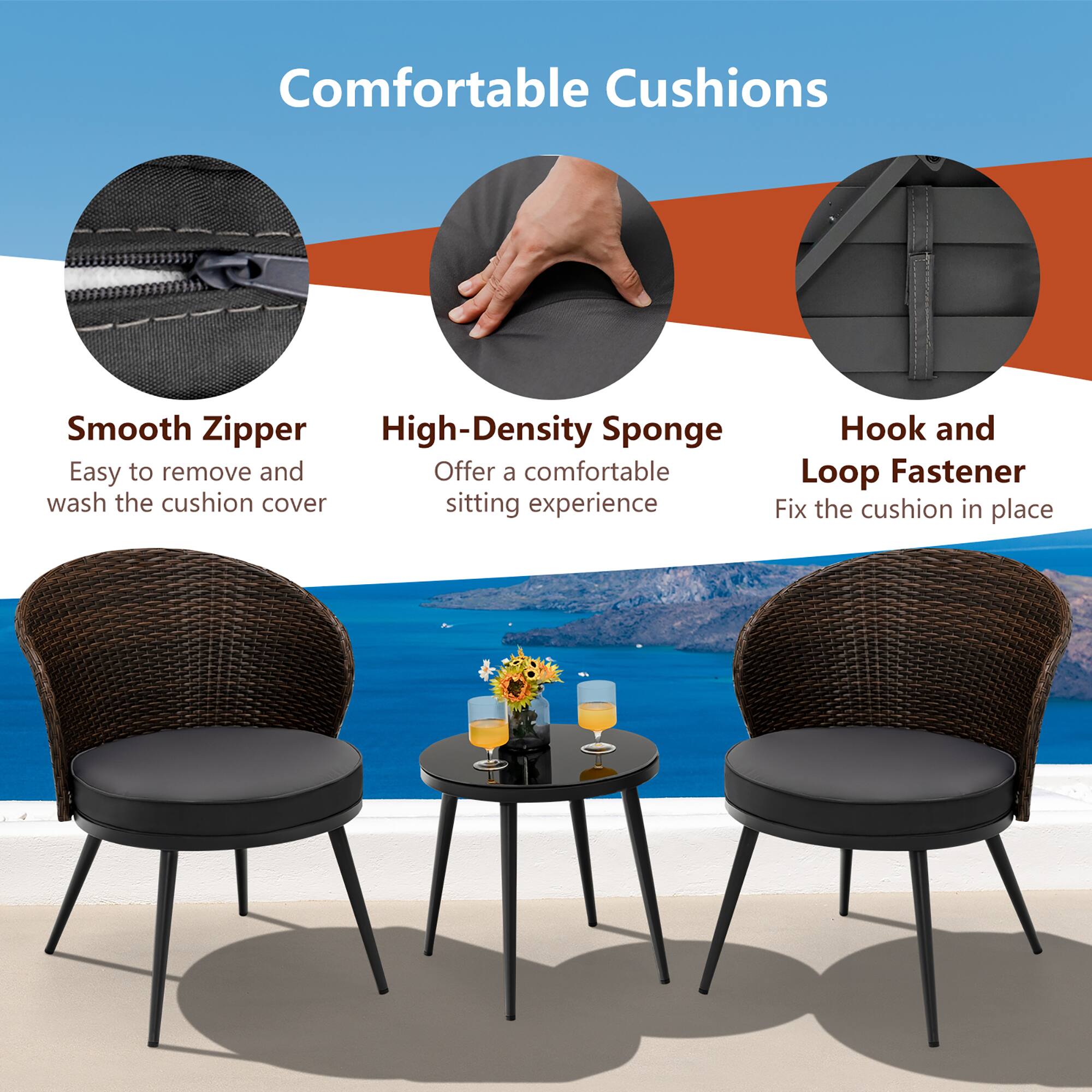 Comfortable Cushions

- Smooth Zipper
  - Easy to remove and wash the cushion cover

- High-Density Sponge
  - Offer a comfortable sitting experience

- Hook and Loop Fastener
  - Fix the cushion in place