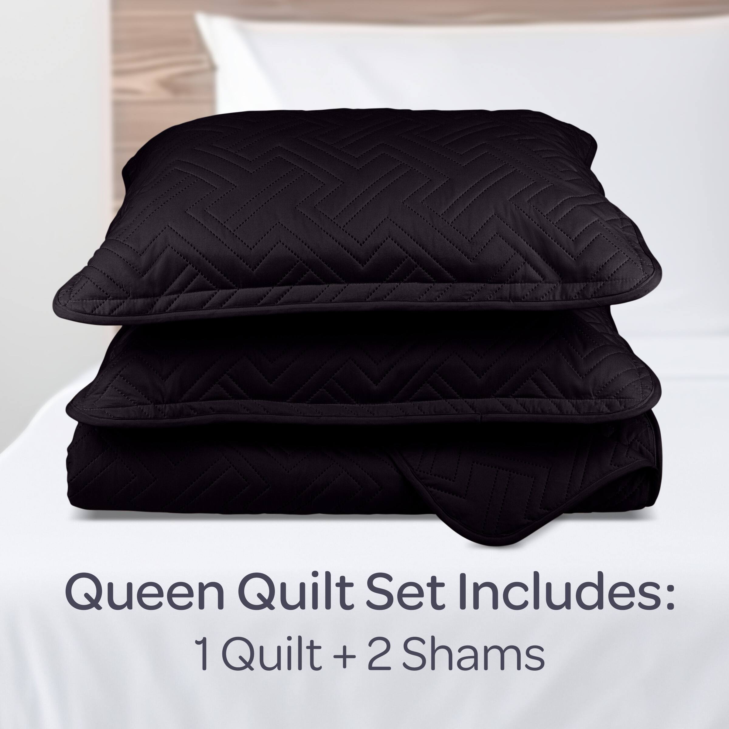 Queen Quilt Set Includes:  
1 Quilt + 2 Shams