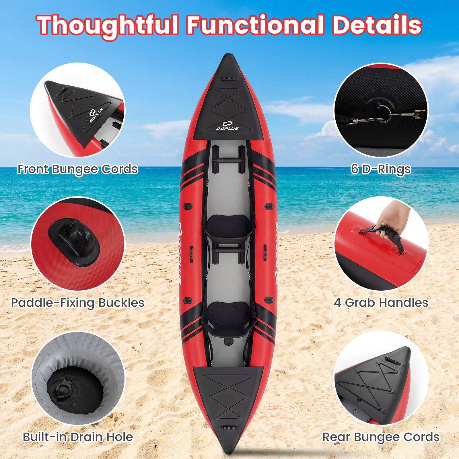 Thoughtful Functional Details

- Front Bungee Cords
- 6 D-Rings
- Paddle-Fixing Buckles
- 4 Grab Handles
- Built-in Drain Hole
- Rear Bungee Cords