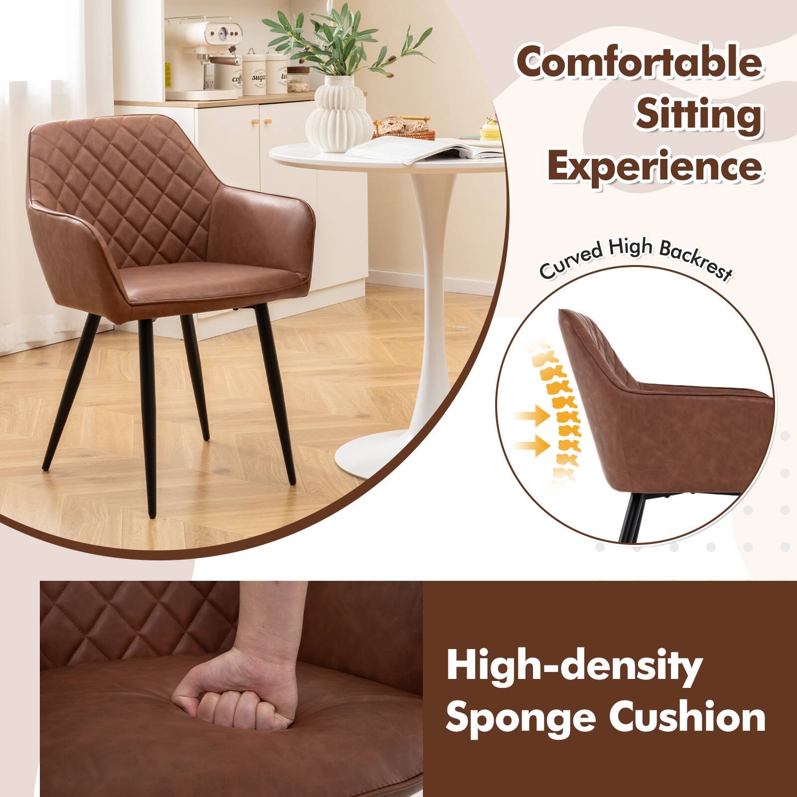 Comfortable Sitting Experience  
Curved High Backrest  

High-density Sponge Cushion