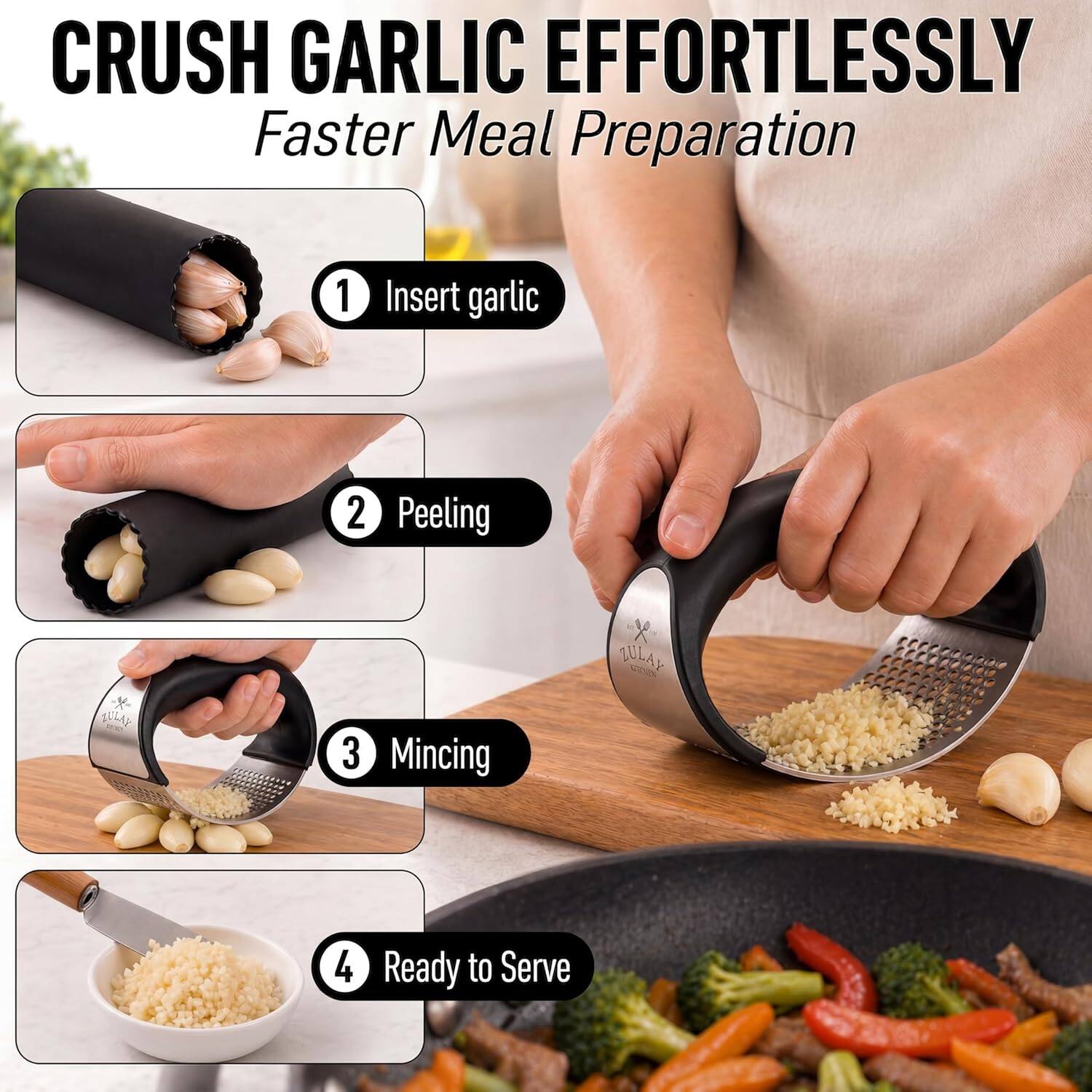 CRUSH GARLIC EFFORTLESSLY  
Faster Meal Preparation  

1. Insert garlic  
2. Peeling  
3. Mincing  
4. Ready to Serve