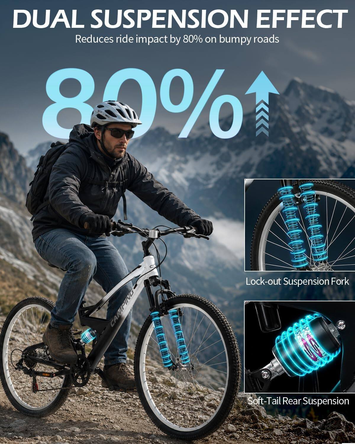 DUAL SUSPENSION EFFECT  
Reduces ride impact by 80% on bumpy roads  

89% CAMPING  
Lock-out Suspension Fork  
Soft-Tail Rear Suspension
