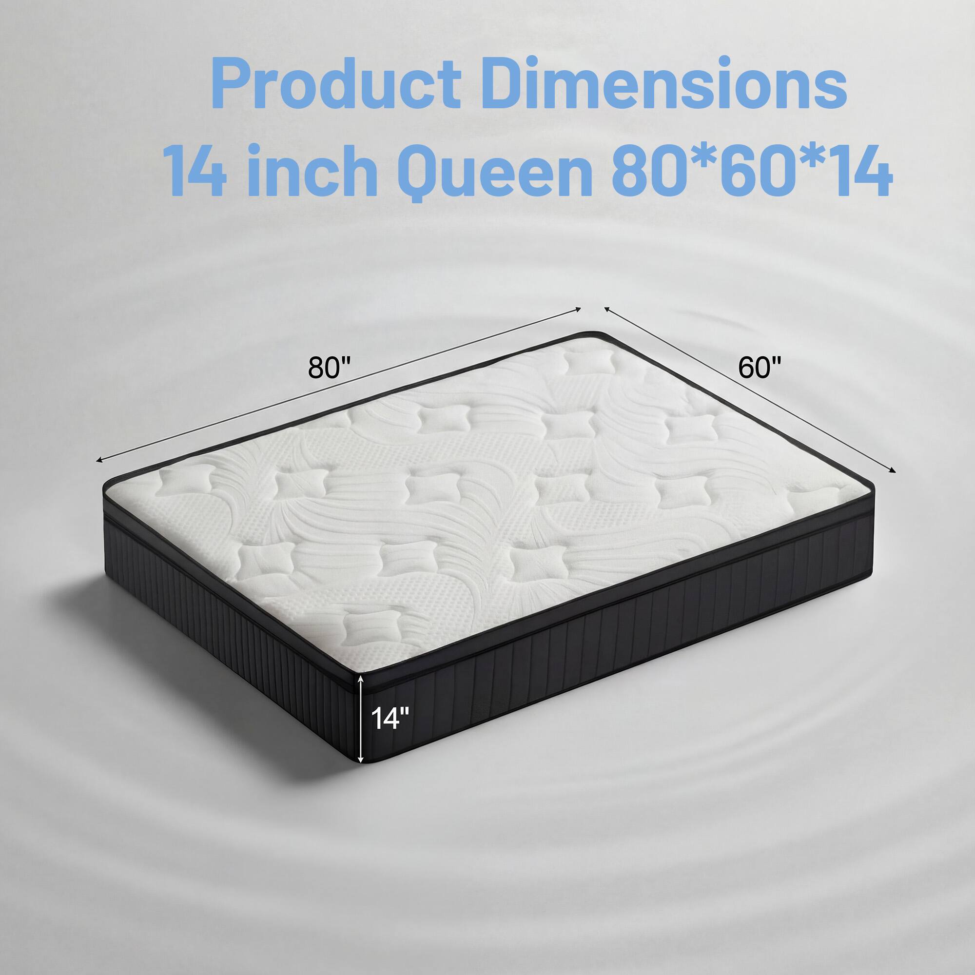 Product Dimensions  
14 inch Queen 80*60*14

80"  
60"  
14"