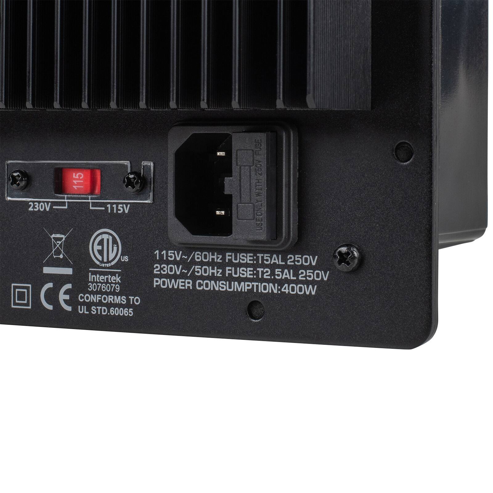 FUSE 115 250V WITH 230V 115V MG USE ONLY ETO US 115V~/60Hz FUSE: T5AL 250V LISTED Intertek 230V~/50Hz FUSE: T2.5AL 250V 3076079 POWER CONSUMPTION: 400W CE CONFORMS UL TO STD.60065
