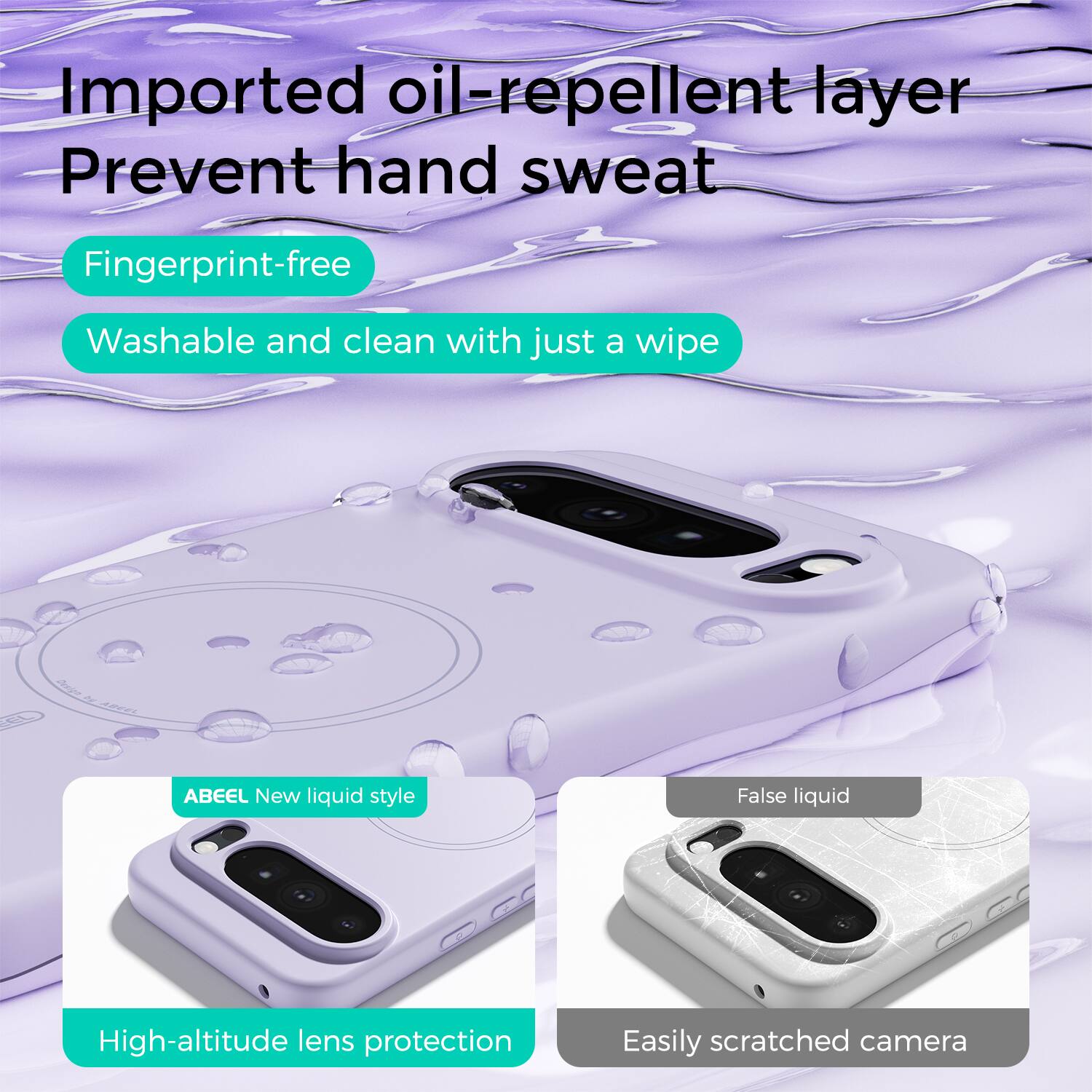 Imported oil-repellent layer  
Prevent hand sweat  
Fingerprint-free  
Washable and clean with just a wipe  

ABEEL New liquid style  
High-altitude lens protection  

False liquid  
Easily scratched camera