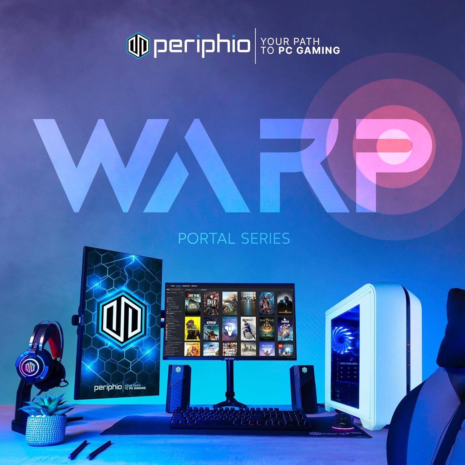 YOUR PATH TO PC GAMING

periphio

WARP

PORTAL SERIES