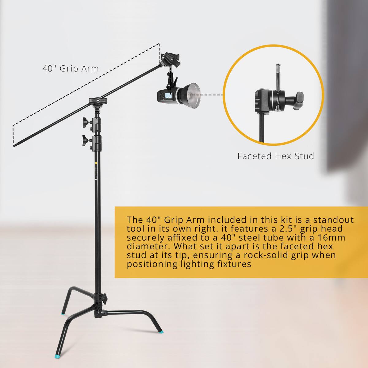 The 40" Grip Arm included in this kit is a standout tool in its own right. It features a 2.5" grip head securely affixed to a 40" steel tube with a 16mm diameter. What sets it apart is the faceted hex stud at its tip, ensuring a rock-solid grip when positioning lighting fixtures.