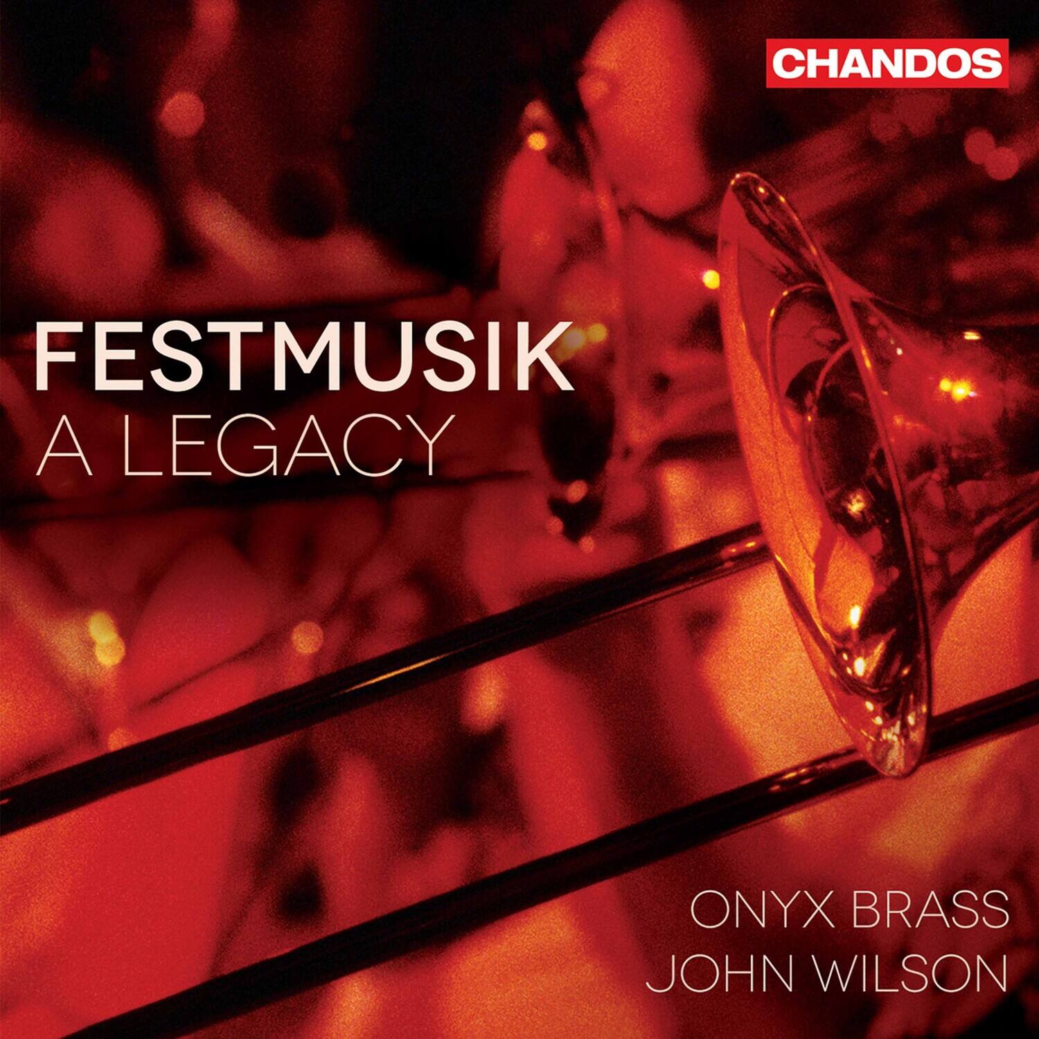 CHANDOS

FESTMUSIK  
A LEGACY

ONYX BRASS  
JOHN WILSON