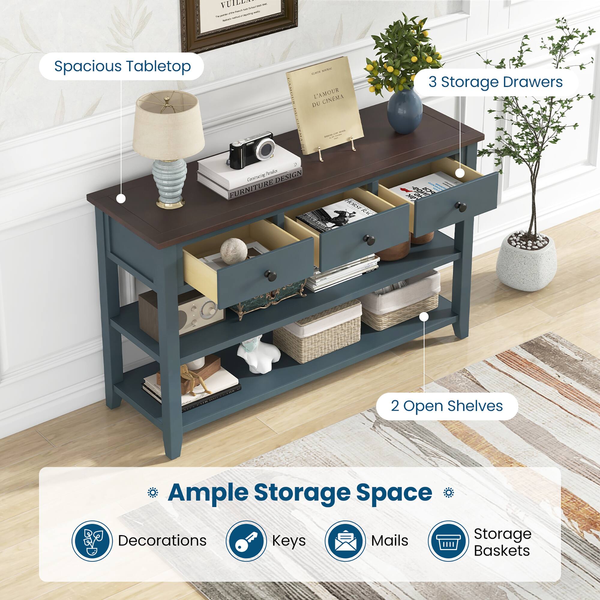 Spacious Tabletop

3 Storage Drawers

2 Open Shelves

Ample Storage Space

Decorations

Keys

Mails

Storage Baskets