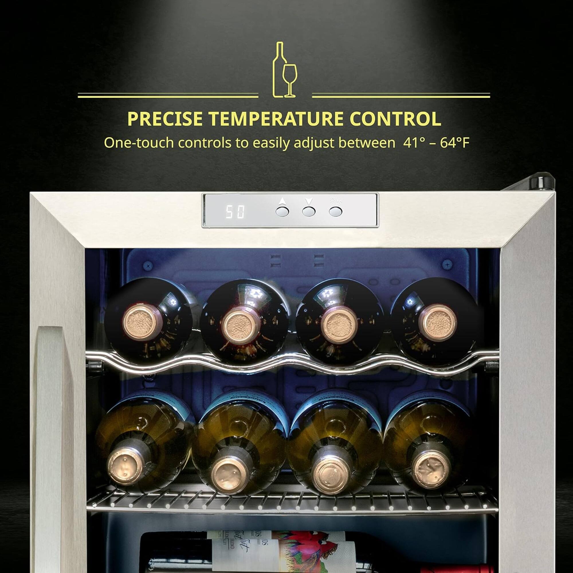 PRECISE TEMPERATURE CONTROL  
One-touch controls to easily adjust between 41° - 64°F
