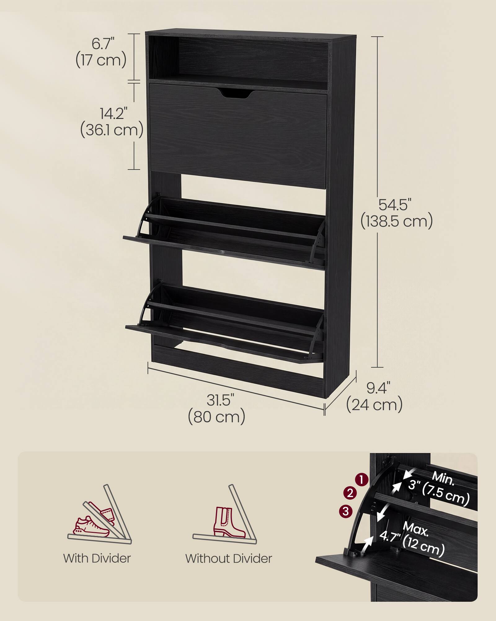 6.7" (17 cm)  
14.2" (36.1 cm)  
54.5" (138.5 cm)  
31.5" (80 cm)  
9.4" (24 cm)  

With Divider  
Without Divider  

Min. 3" (7.5 cm)  
Max. 4.7" (12 cm)