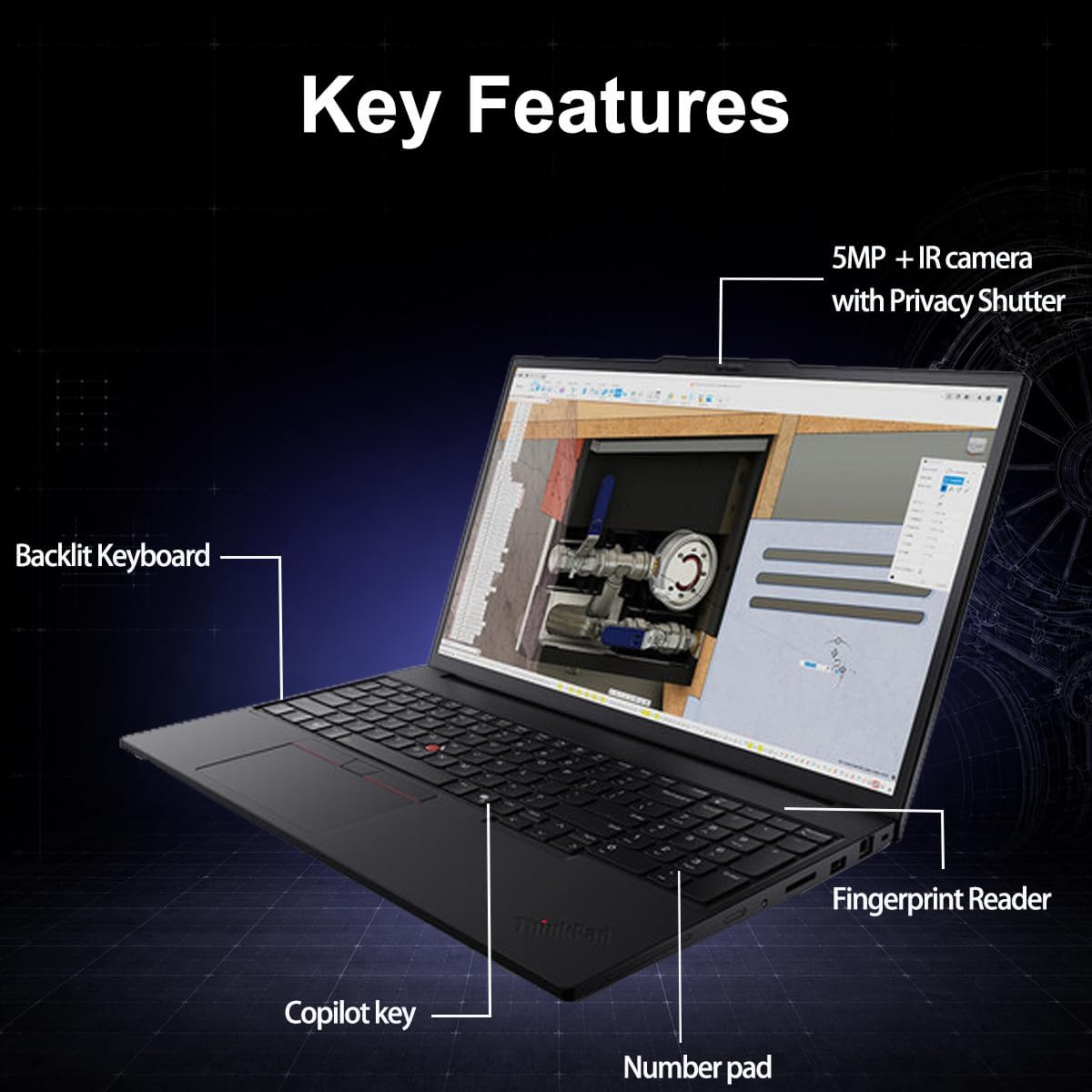 Key Features
- 5MP + IR camera with Privacy Shutter
- Backlit Keyboard
- Fingerprint Reader
- Copilot key
- Number pad