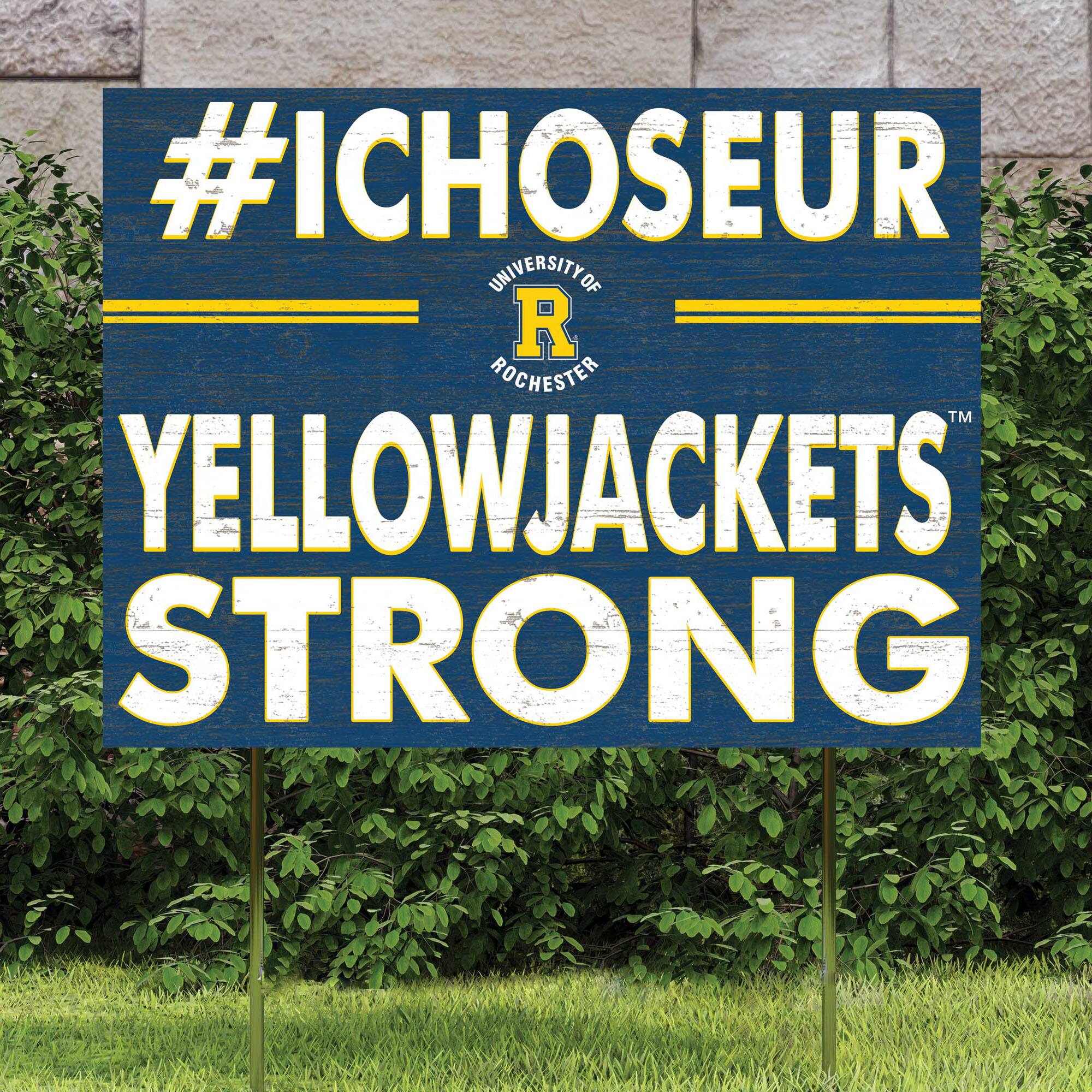 #ICHOSEUR  
UNIVERSITY OF ROCHESTER  
YELLOWJACKETS™  
STRONG