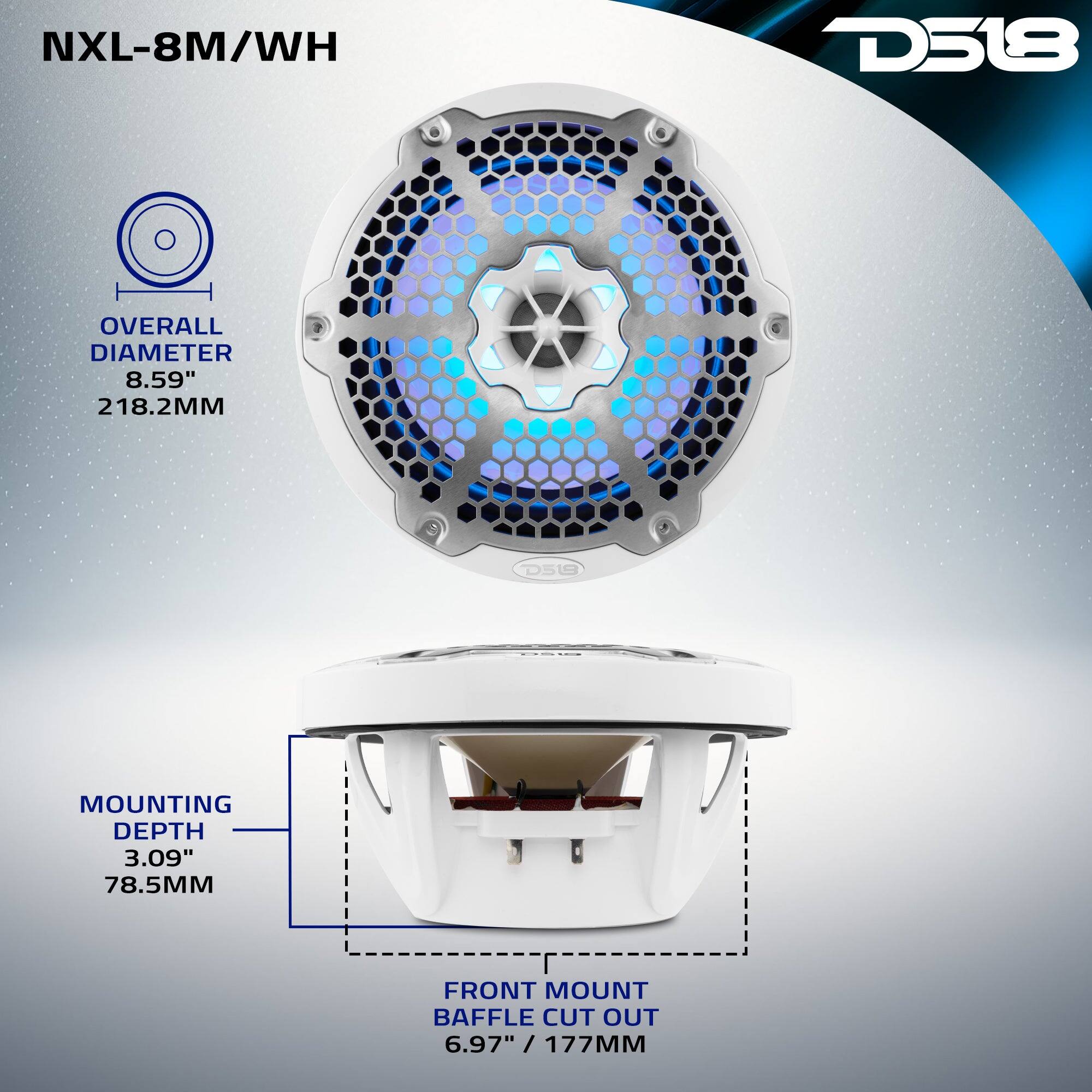 NXL-8M/WH  
D518  
OVERALL DIAMETER 8.59" 218.2MM  
MOUNTING DEPTH 3.09" 78.5MM  
FRONT MOUNT BAFFLE CUT OUT 6.97" / 177MM