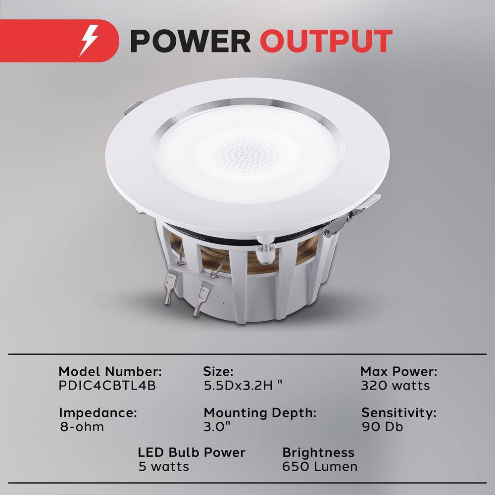 **POWER OUTPUT**

- Model Number: PDIC4CBTL4B
- Size: 5.5Dx3.2H"
- Max Power: 320 watts
- Impedance: 8-ohm
- Mounting Depth: 3.0"
- Sensitivity: 90 Db
- LED Bulb Power: 5 watts
- Brightness: 650 Lumen