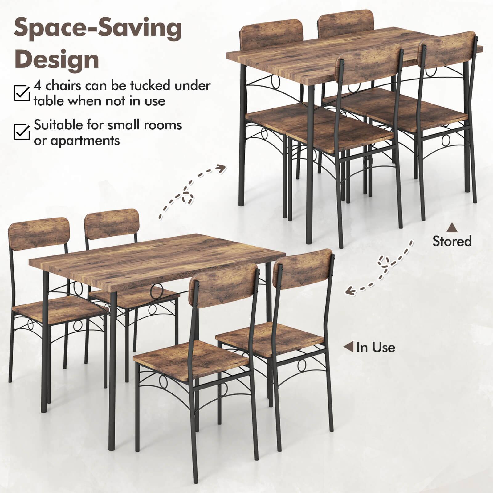 Space-Saving Design

- 4 chairs can be tucked under table when not in use
- Suitable for small rooms or apartments

Stored
In Use