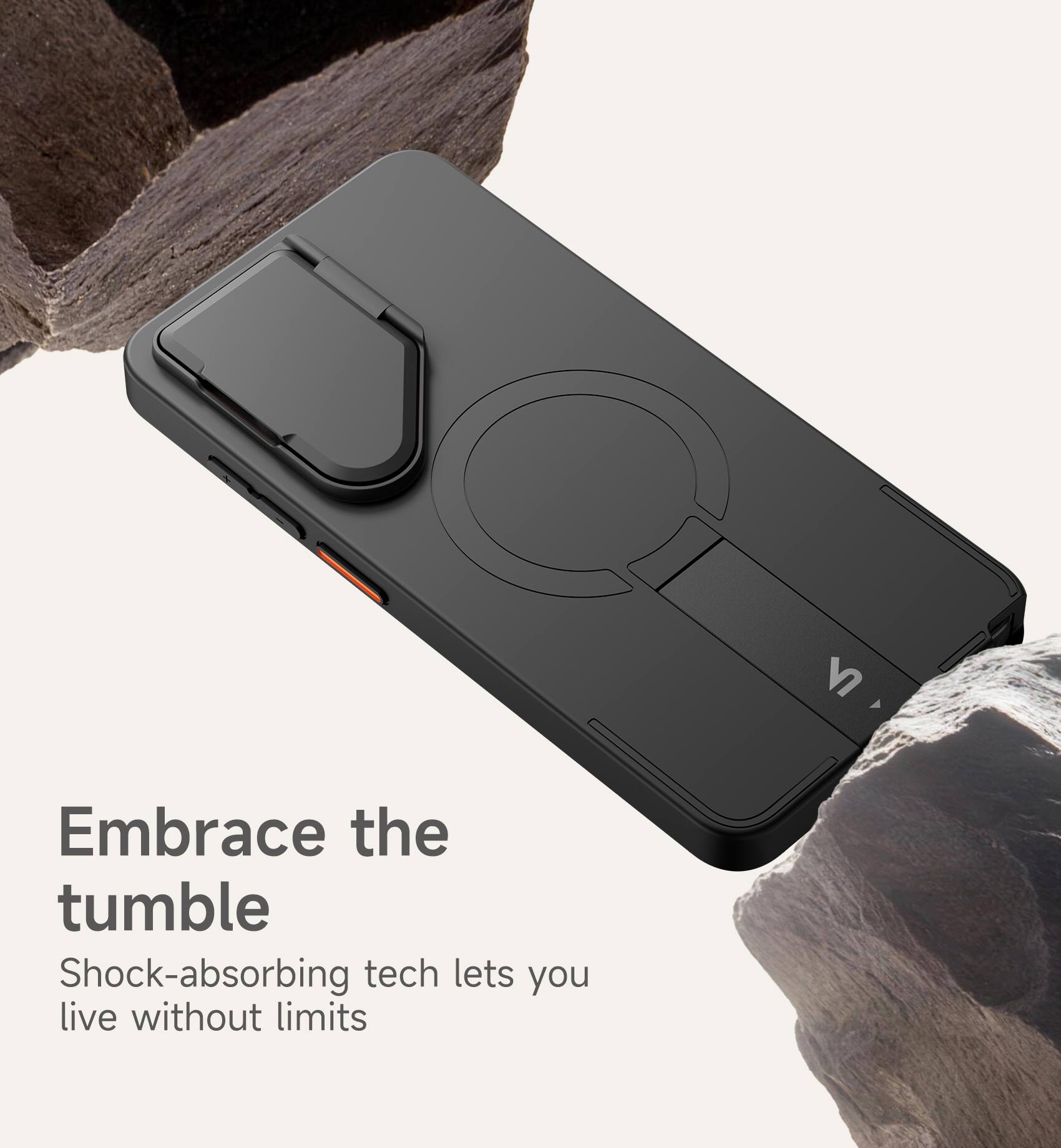 Embrace the tumble  
Shock-absorbing tech lets you live without limits