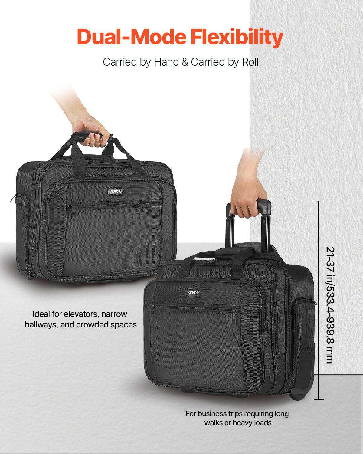 Dual-Mode Flexibility  
Carried by Hand & Carried by Roll  

Ideal for elevators, narrow hallways, and crowded spaces  

For business trips requiring long walks or heavy loads  

21-37 in/533.4-939.8 mm