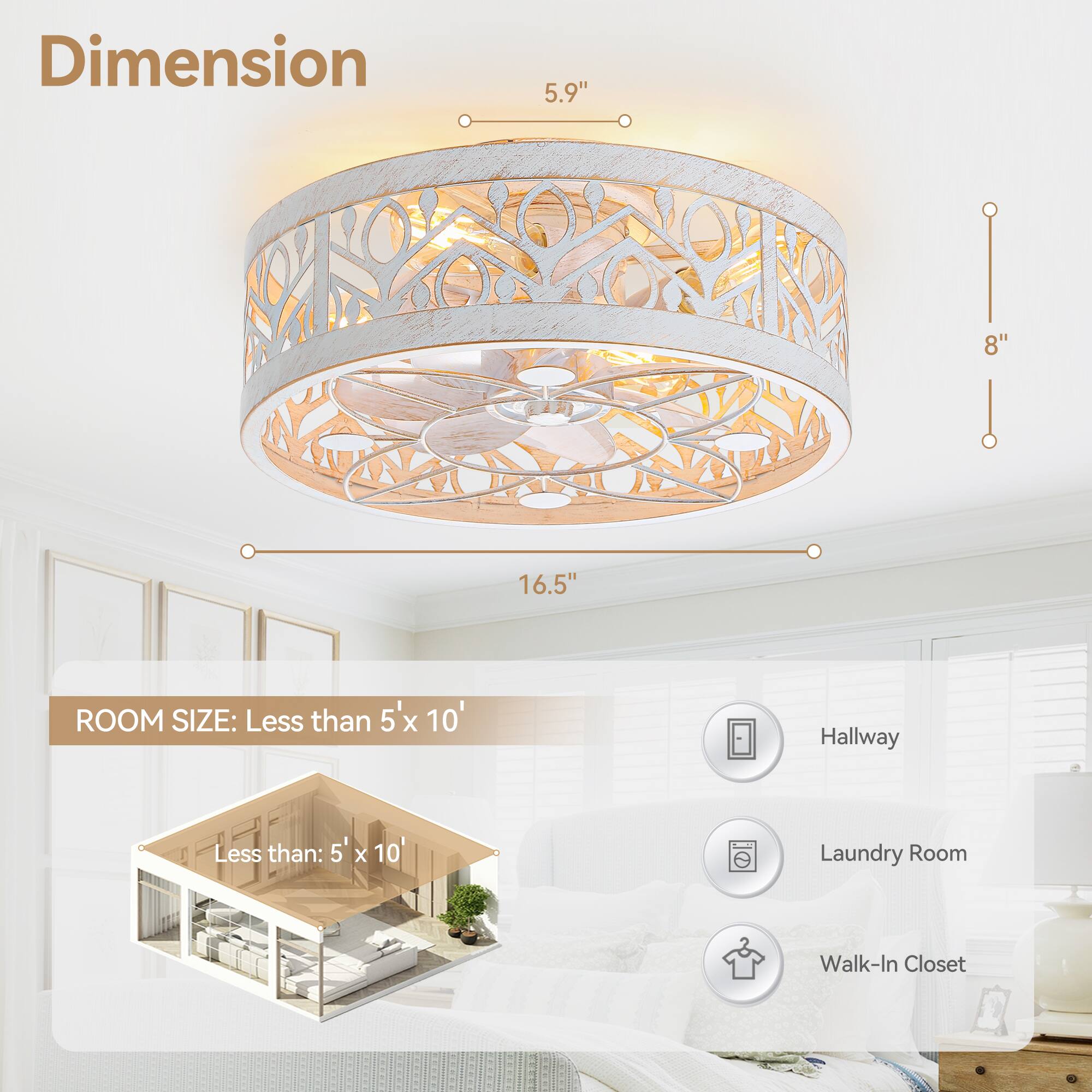 Dimension: 5.9" 8" 16.5"

ROOM SIZE: Less than 5' x 10'

Hallway
Laundry Room
Walk-In Closet