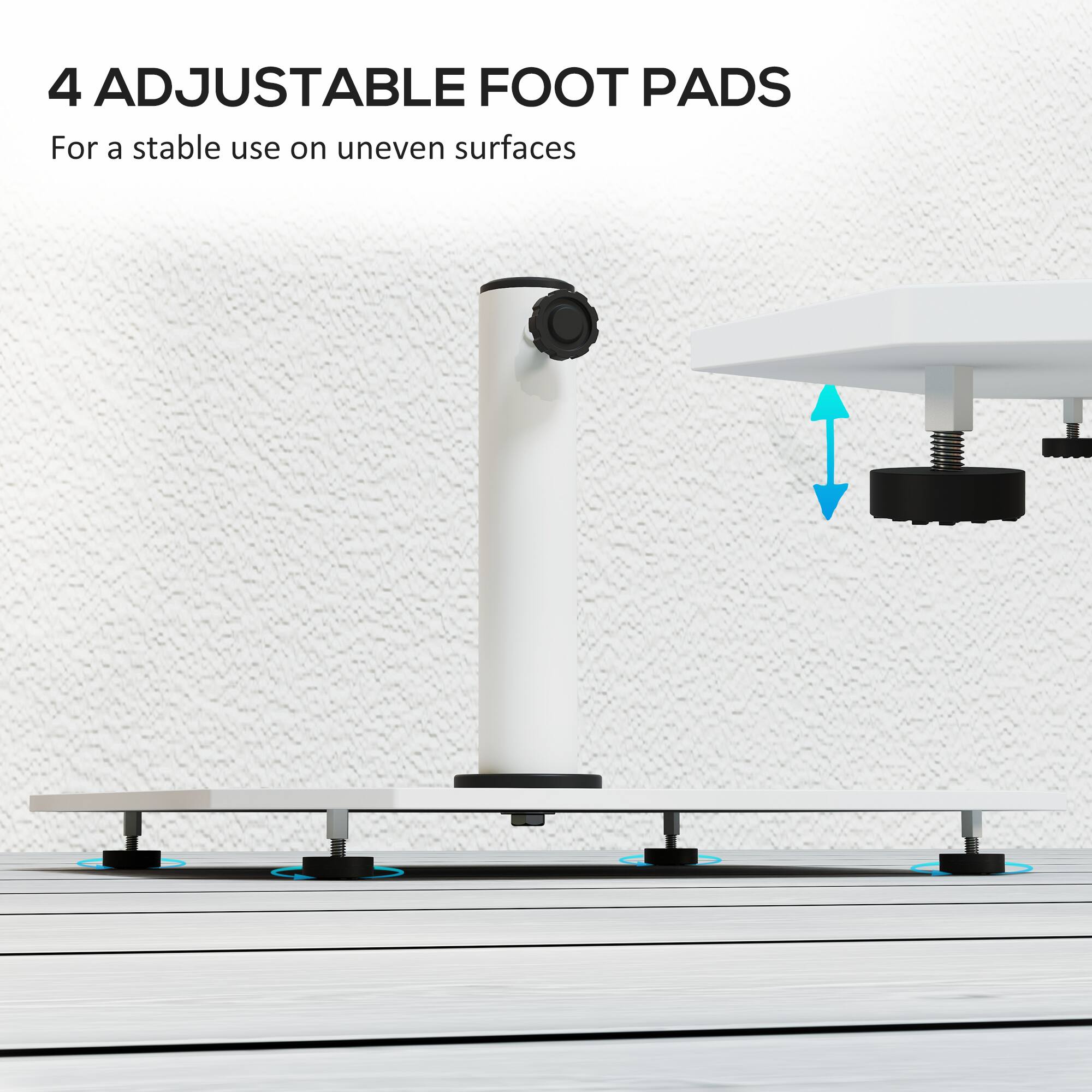 4 ADJUSTABLE FOOT PADS
For a stable use on uneven surfaces