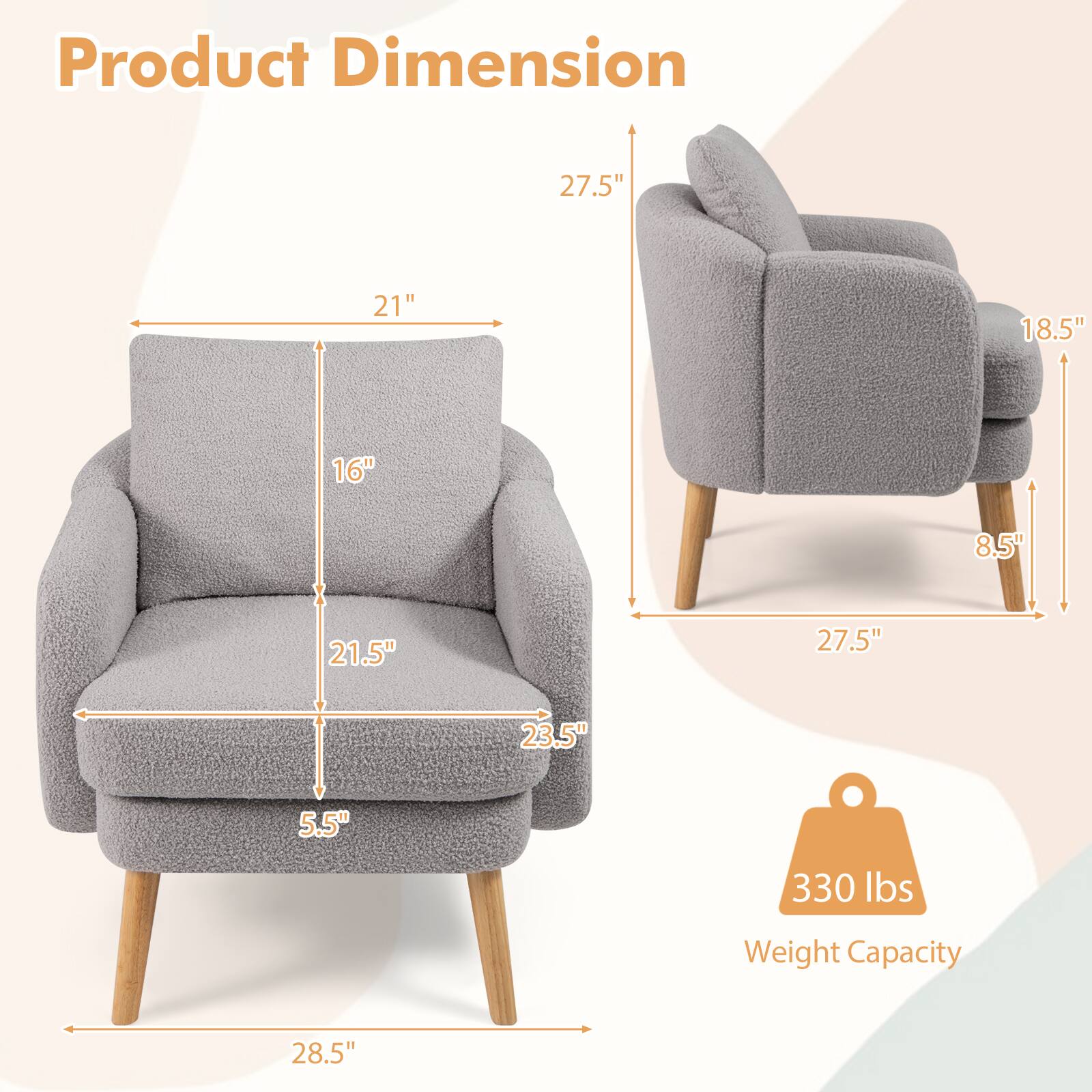 Product Dimension  
27.5"  
21"  
18.5"  
16"  
8.5"  
21.5"  
27.5"  
23.5"  
5.5"  
330 lbs  
Weight Capacity  
28.5"