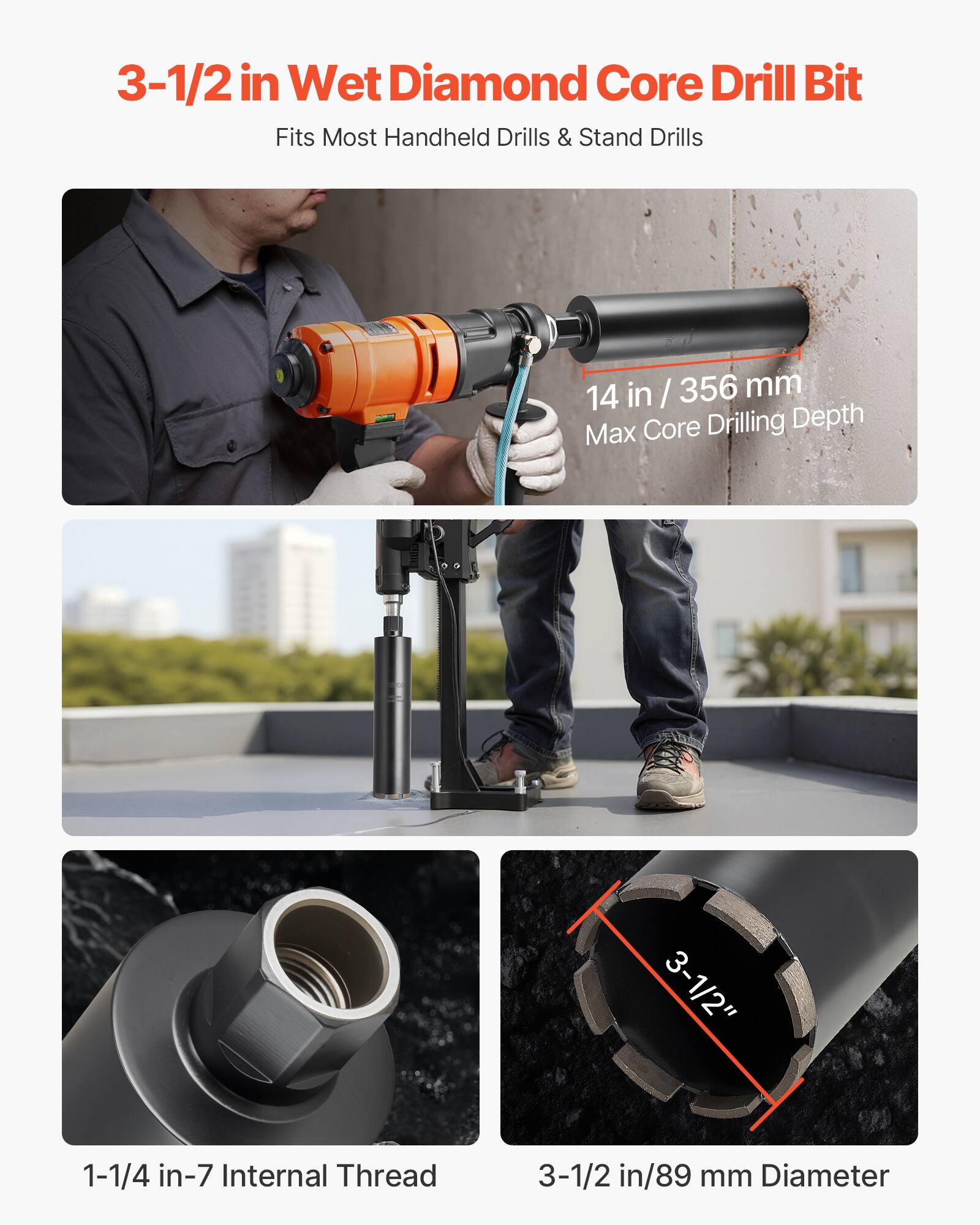 3-1/2 in Wet Diamond Core Drill Bit  
Fits Most Handheld Drills & Stand Drills  

14 in / 356 mm Core Drilling Depth  

1-1/4 in-7 Internal Thread  

3-1/2 in/89 mm Diameter