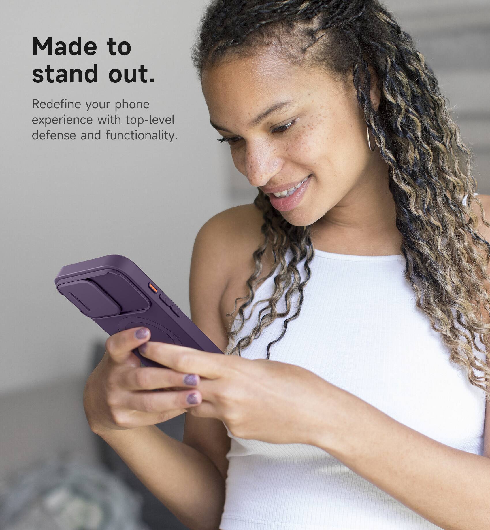 Made to stand out.  
Redefine your phone experience with top-level defense and functionality.
