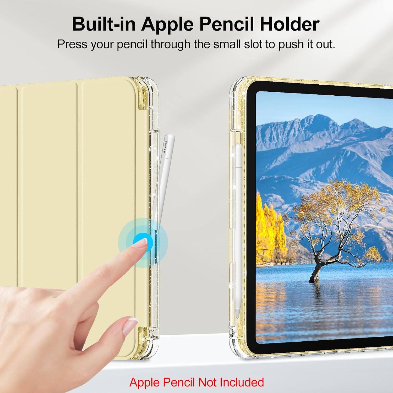 Built-in Apple Pencil Holder  
Press your pencil through the small slot to push it out.  
Apple Pencil Not Included