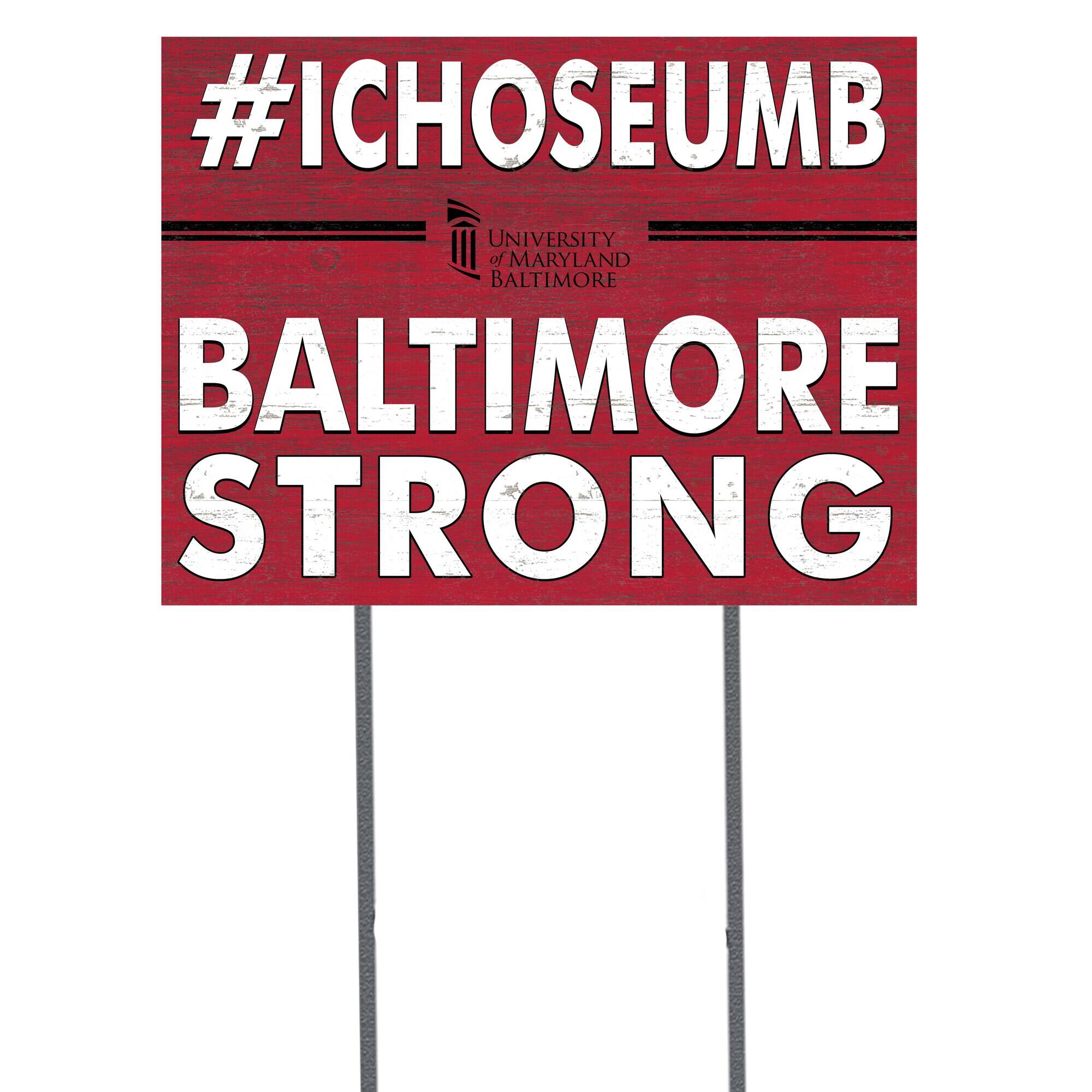 University of Maryland Baltimore 18'' x 24'' I Chose Lawn Sign