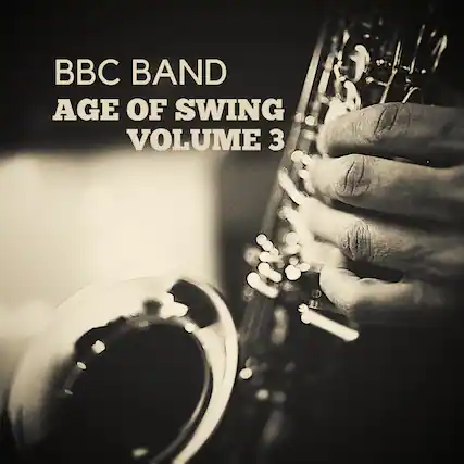 BBC BAND
AGE OF SWING
VOLUME 3