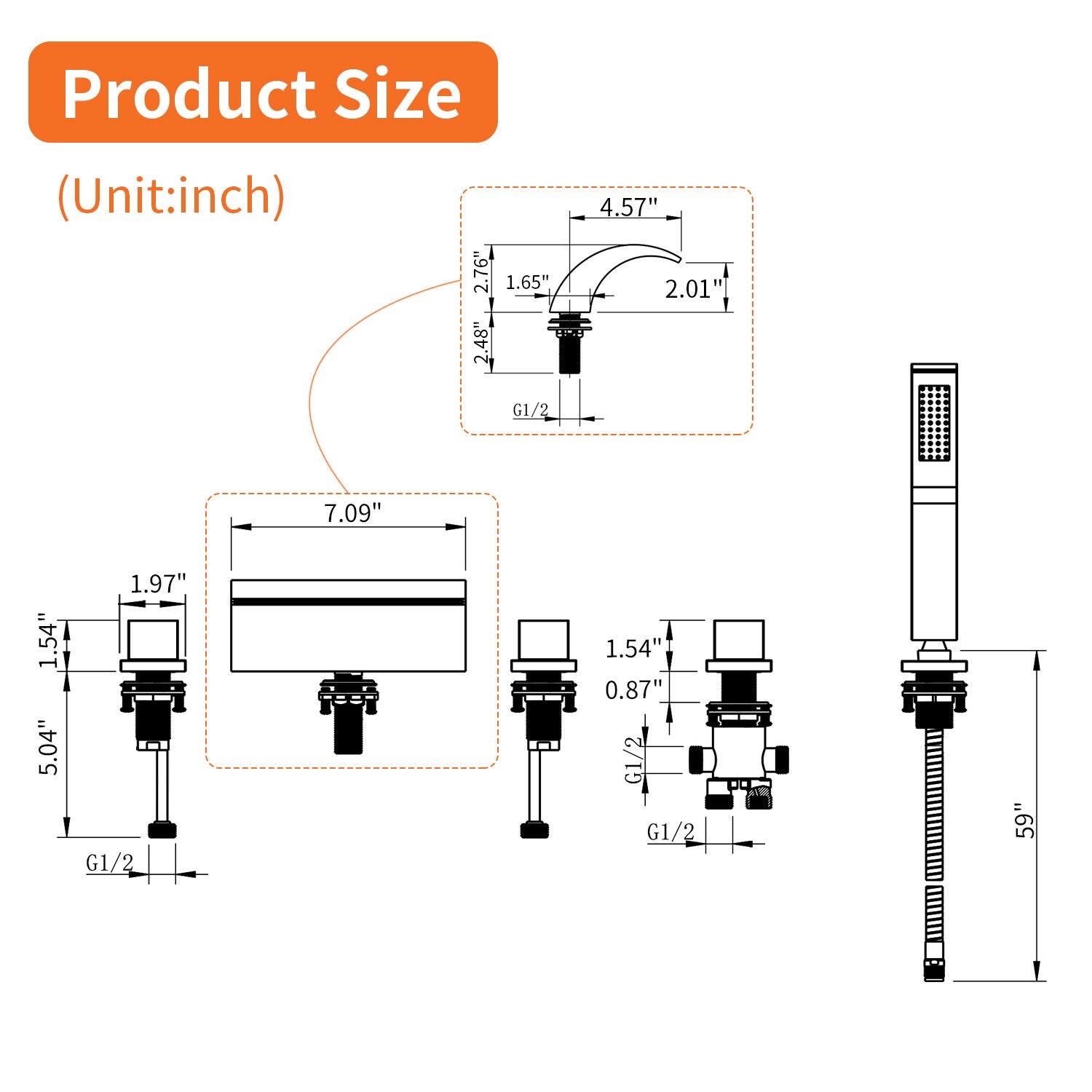Product Size (Unit: inch)

- 2.76"
- 1.65"
- 2.48"
- 4.57"
- 2.01"
- G1/2
- 7.09"
- 1.54"
- 5.04"
- 1.97"
- G1/2
- 1.54"
- 0.87"
- G1/2
- 59"