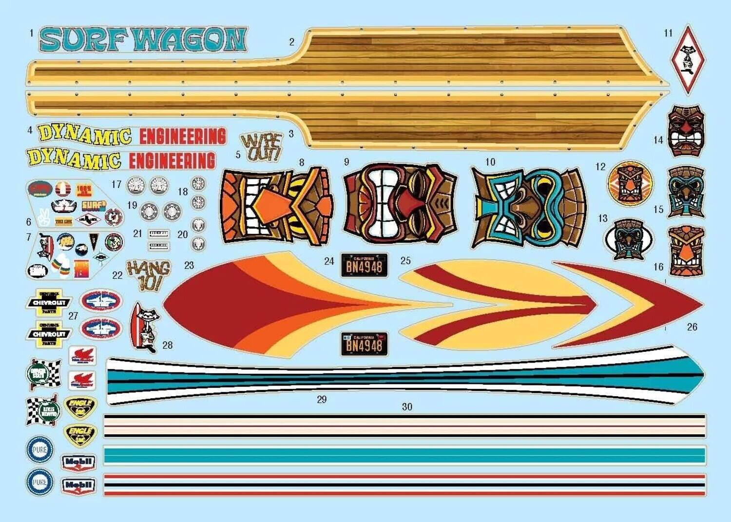 SURF WAGON  
1  
2  
3 WIRE OUT!  
4 DYNAMIC ENGINEERING  
5 DYNAMIC ENGINEERING  
6  
7  
8  
9  
10  
11  
12  
13  
14  
15  
16  
17 SURF  
18  
19 M  
20 HANG 10!  
21  
22  
23  
24 BN4948  
25  
26  
27 CHEVROLET  
28 BN4948  
29  
30 ENGLE  
31 PURE Mobil  
32 PURE Mobil
