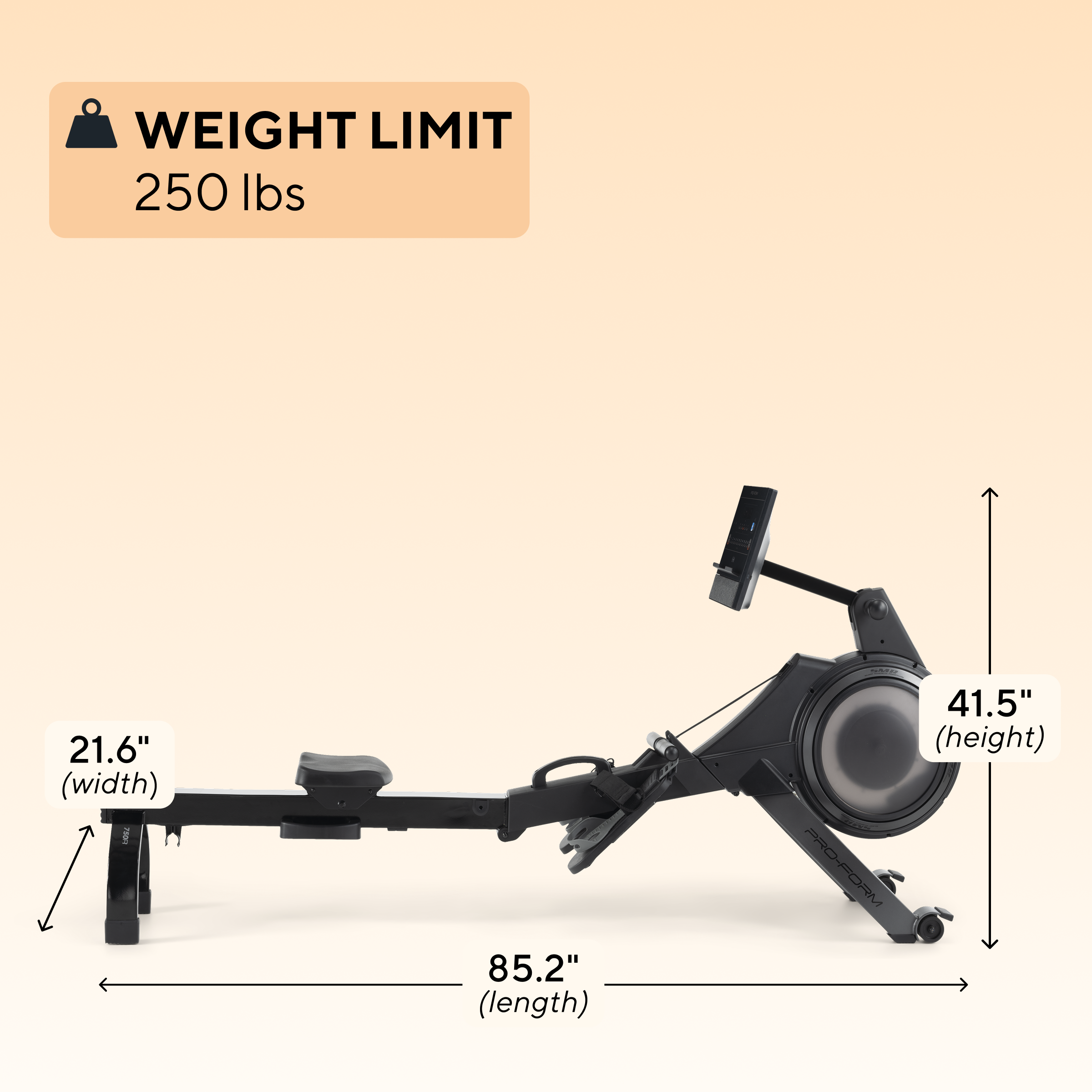 **WEIGHT LIMIT**  
250 lbs  

**Dimensions**  
- Width: 21.6"  
- Length: 85.2"  
- Height: 41.5"  

**Brand**  
PRO-FORM