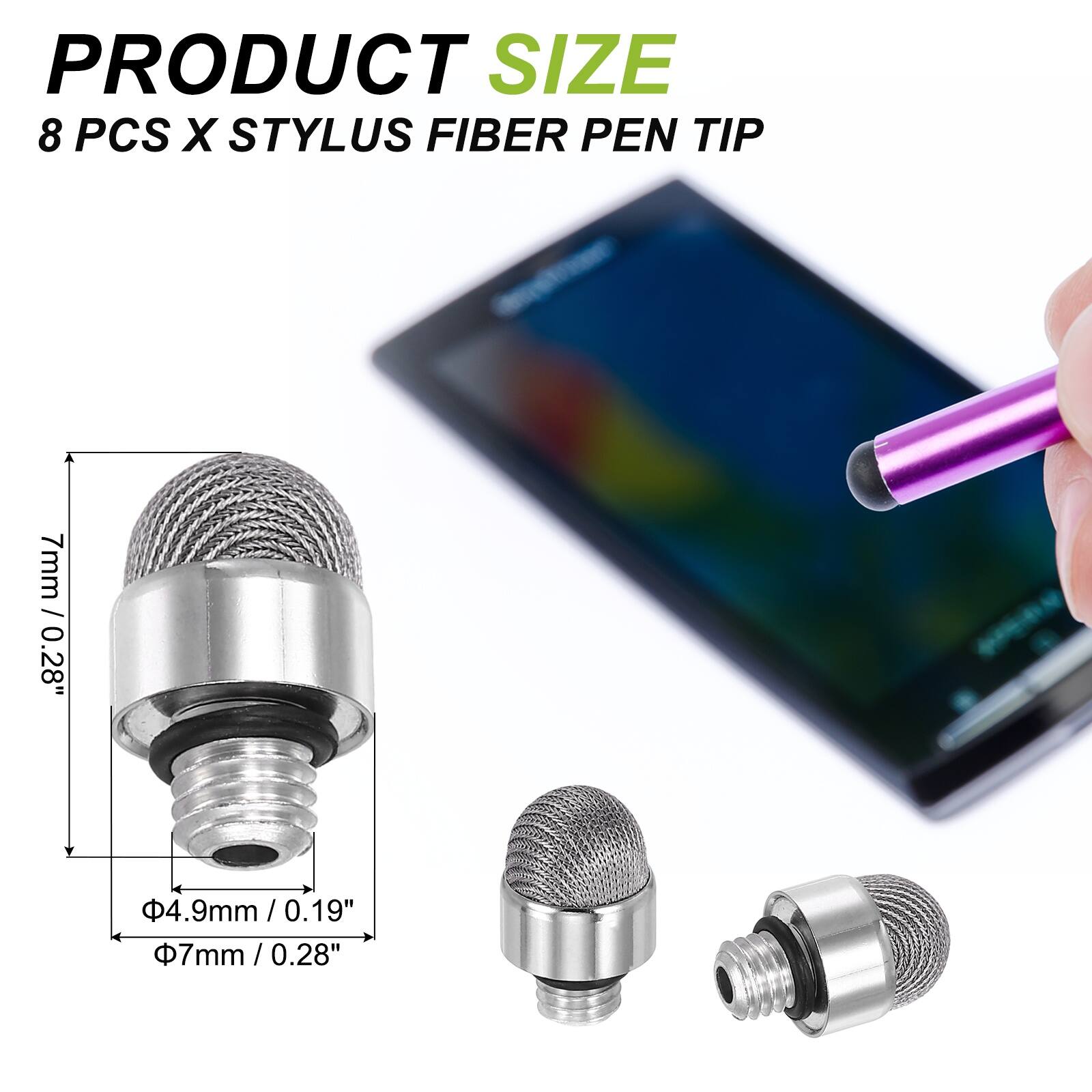 PRODUCT SIZE  
8 PCS X STYLUS FIBER PEN TIP  
7mm / 0.28"  
4.9mm / 0.19"  
7mm / 0.28"