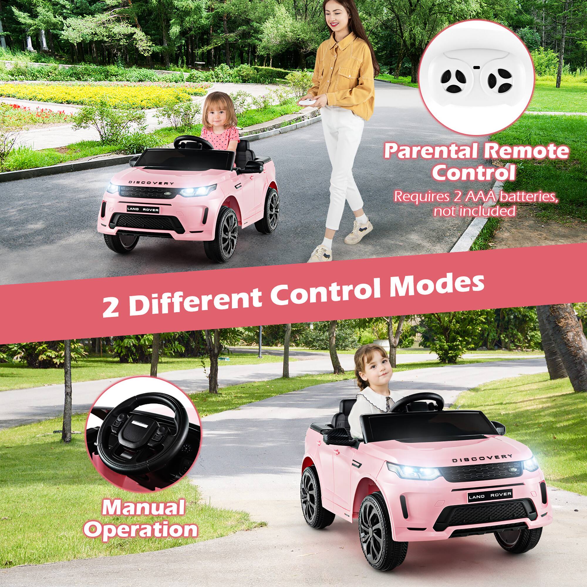 DISCOVERY LAND ROVER

Parental Remote Control Requires 2 AAA batteries, not included

2 Different Control Modes

Manual Operation