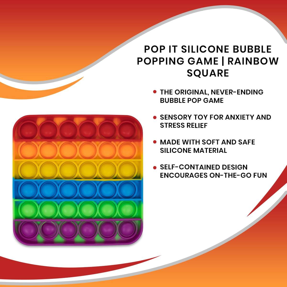 POP IT SILICONE BUBBLE POPPING GAME | RAINBOW SQUARE

- THE ORIGINAL, NEVER-ENDING BUBBLE POP GAME
- SENSORY TOY FOR ANXIETY AND STRESS RELIEF
- MADE WITH SOFT AND SAFE SILICONE MATERIAL
- SELF-CONTAINED DESIGN ENCOURAGES ON-THE-GO FUN