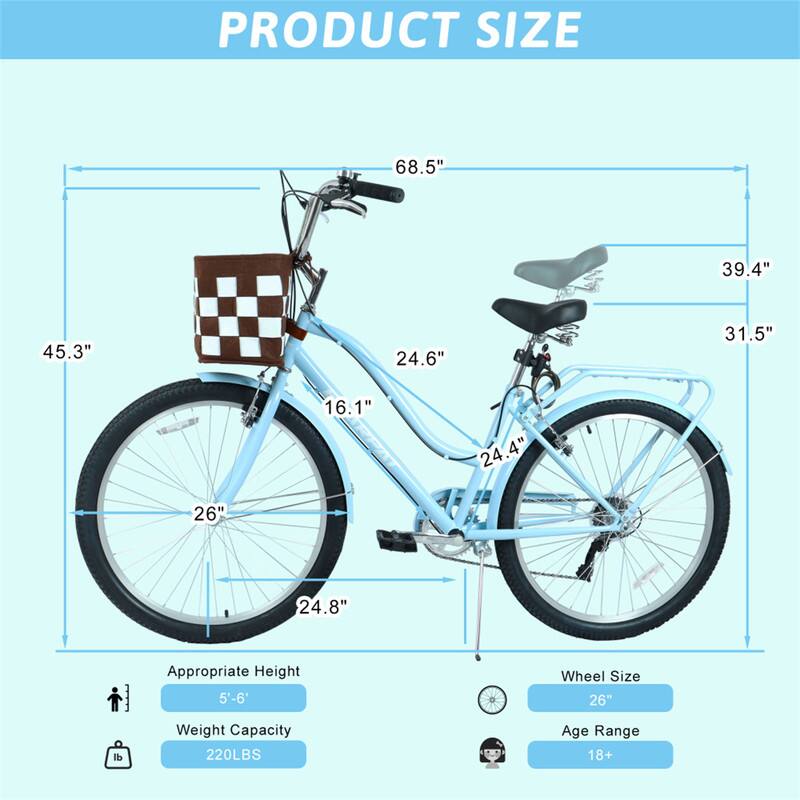 PRODUCT SIZE  
68.5"  
39.4"  
45.3"  
24.6"  
31.5"  
16.1"  
24.4"  
26"  
24.8"  

Appropriate Height: 5'-6'  
Wheel Size: 26"  
Weight Capacity: 220LBS  
Age Range: 18+
