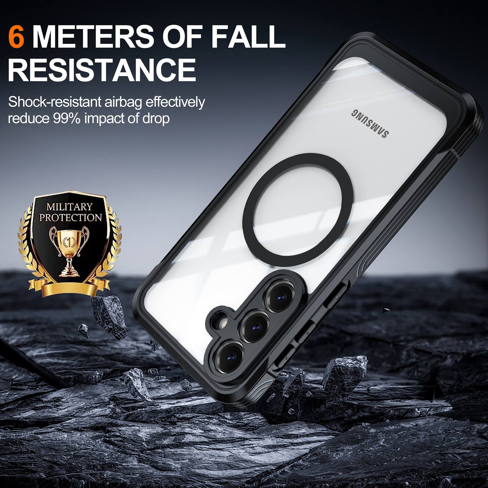 6 METERS OF FALL RESISTANCE  
Shock-resistant airbag effectively reduce 99% impact of drop  
SAMSUNG  
MILITARY PROTECTION