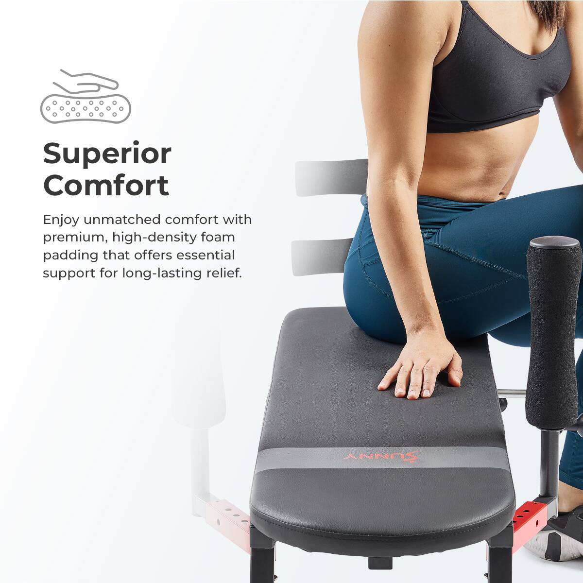 Superior Comfort
Enjoy unmatched comfort with premium, high-density foam padding that offers essential support for long-lasting relief. SUNNY