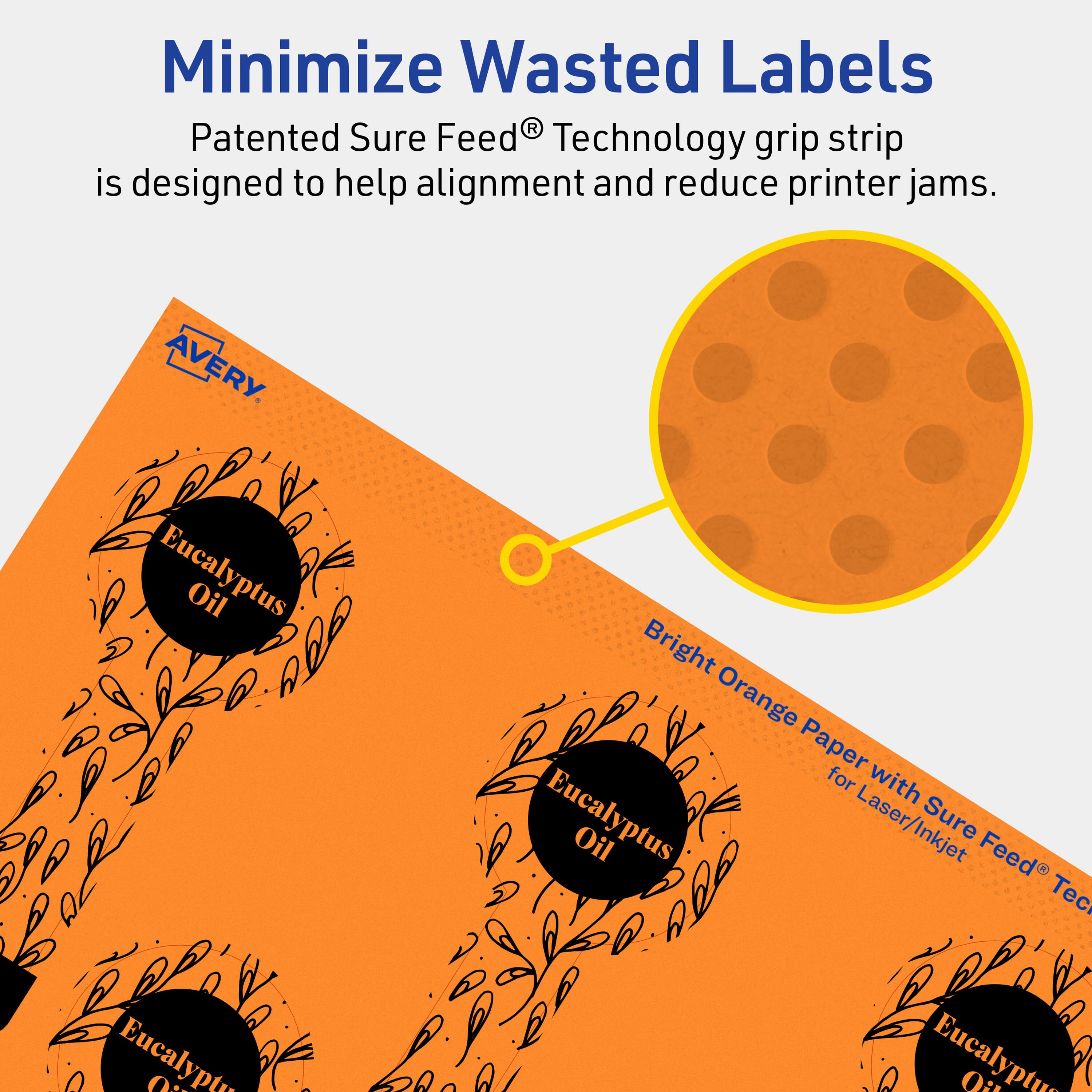 Minimize Wasted Labels

Patented Sure Feed® Technology grip strip is designed to help alignment and reduce printer jams.

AVERY

Eucalyptus Oil Bright Orange Paper for Laser/Inkjet Sure Feed® Technology