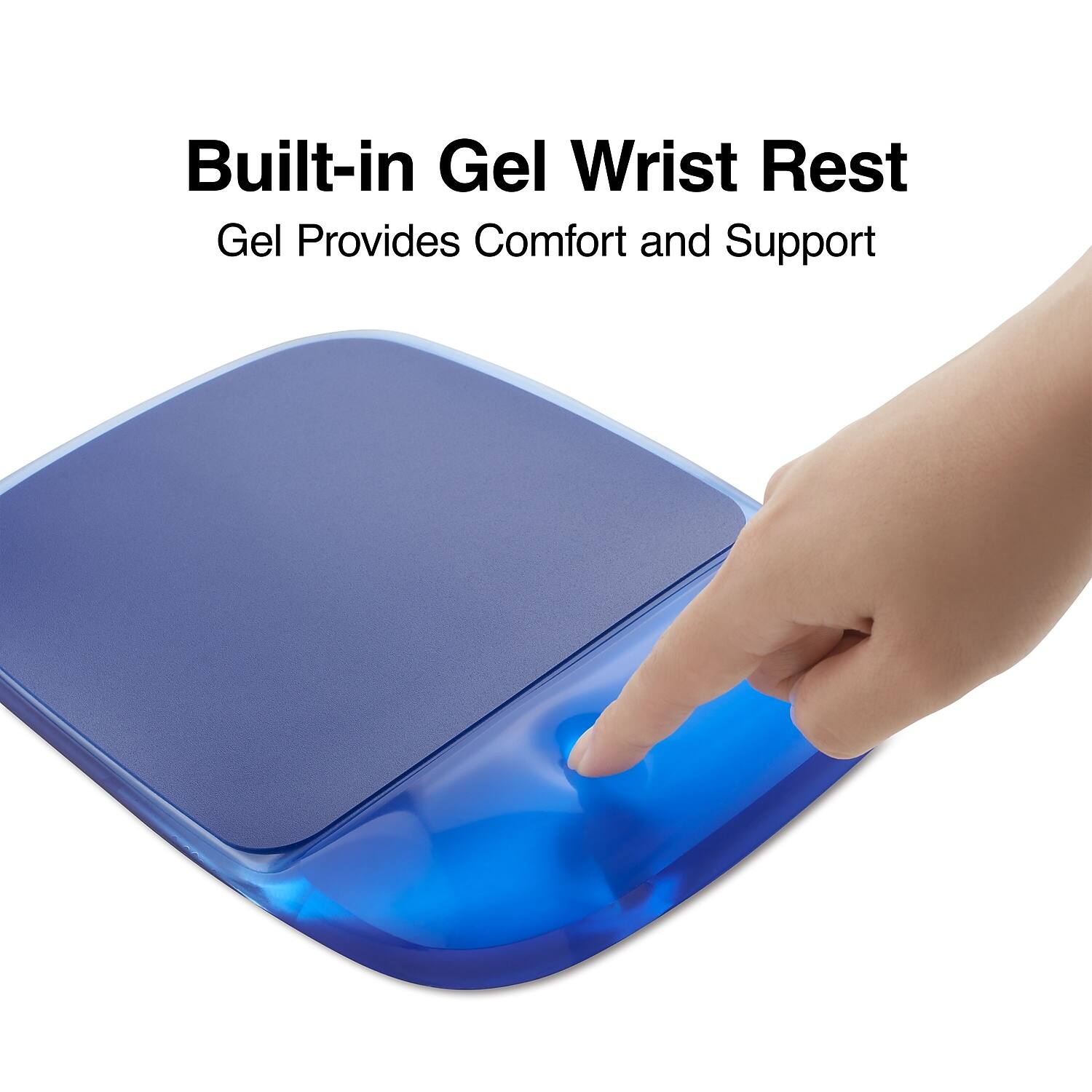 Built-in Gel Wrist Rest  
Gel Provides Comfort and Support