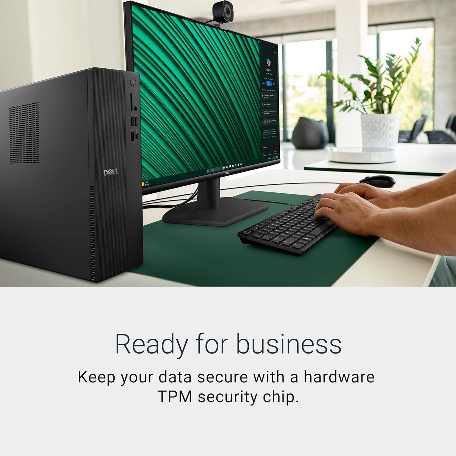 Ready for business  
Keep your data secure with a hardware TPM security chip.