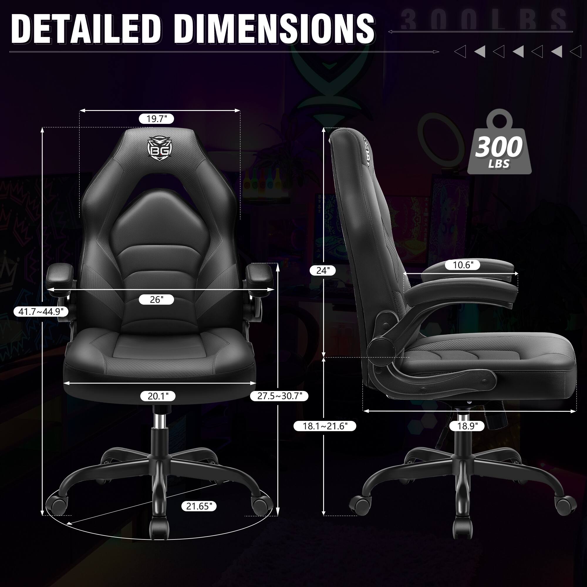 DETAILED DIMENSIONS

300 LBS

19.7"  
24"  
10.6"  
41.7"~44.9"  
26"  
20.1"  
27.5"~30.7"  
18.1"~21.6"  
21.65"  
18.9"  
18.1"~21.6"