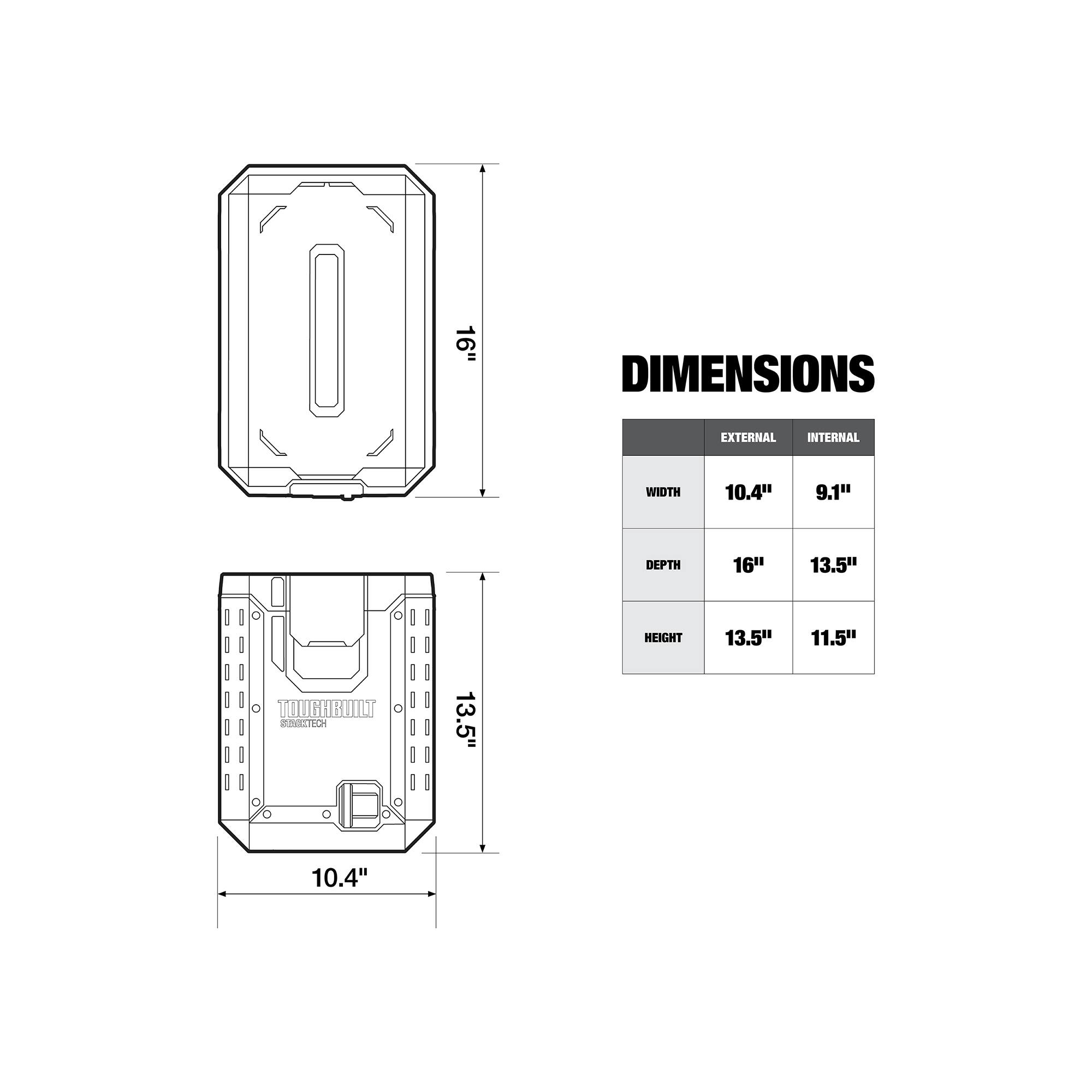 16" DIMENSIONS EXTERNAL INTERNAL WIDTH 10.4" 9.1" DEPTH 16" 13.5" HEIGHT 13.5" 11.5"
