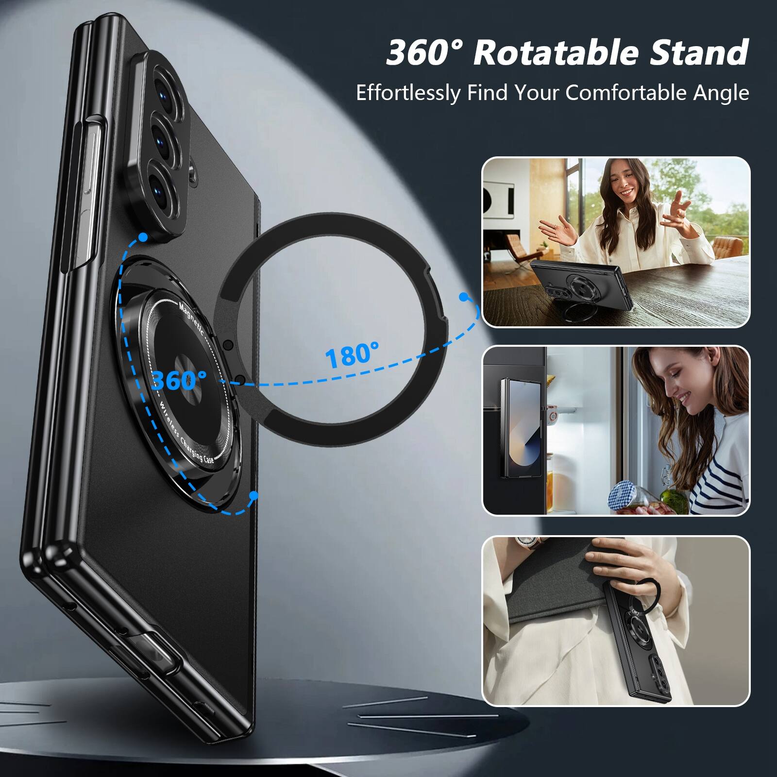 360° Rotatable Stand  
Effortlessly Find Your Comfortable Angle