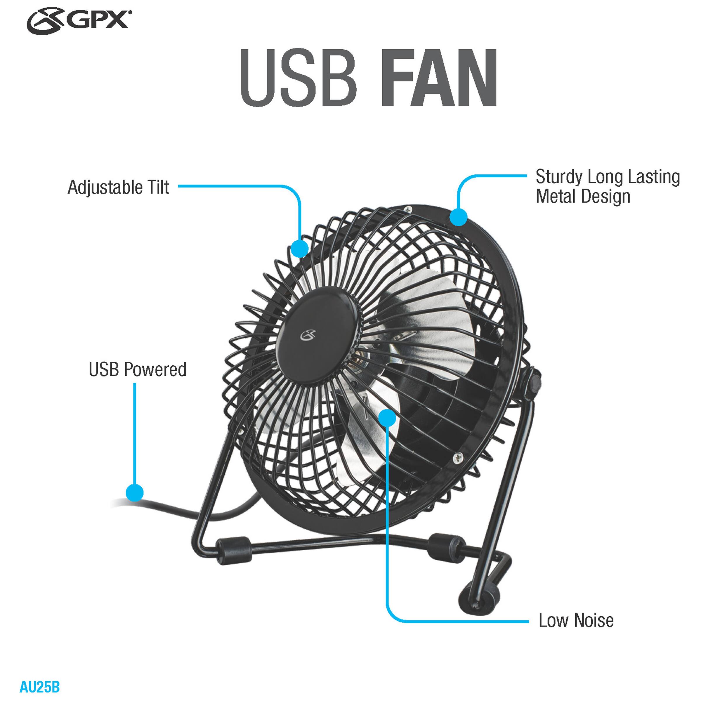 GPX USB FAN  
Adjustable Tilt  
Sturdy Long Lasting Metal Design  
USB Powered  
Low Noise  
AU25B