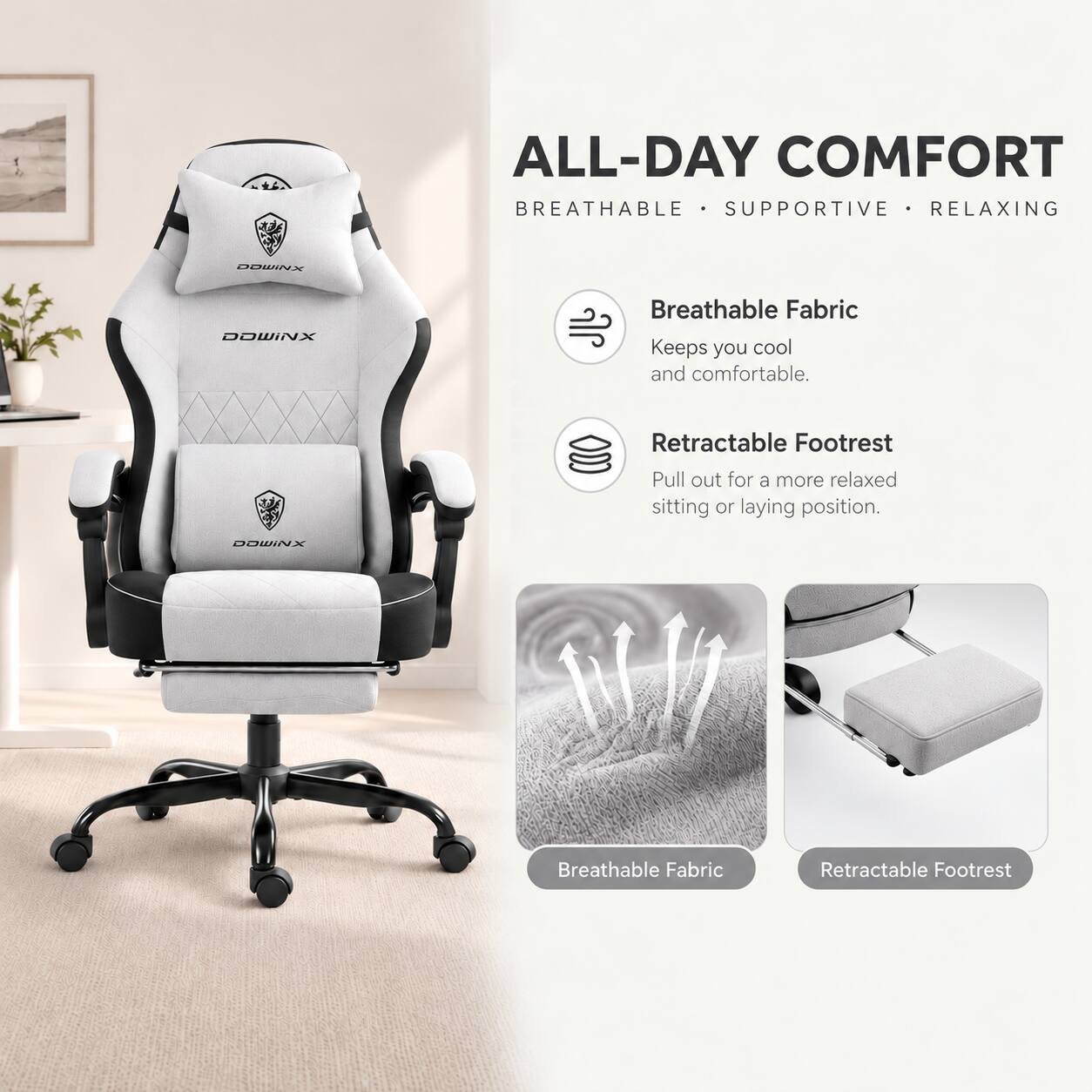 ALL-DAY COMFORT  
BREATHABLE • SUPPORTIVE • RELAXING

Breathable Fabric  
Keeps you cool and comfortable.

Retractable Footrest  
Pull out for a more relaxed sitting or laying position.